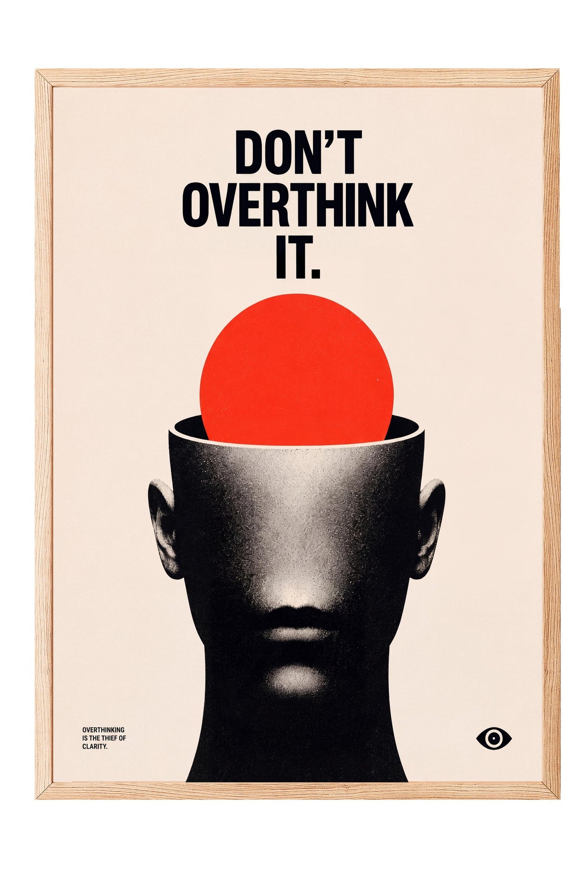 Don't Overthink It Poster – Ahşap Çerçeveli Tablo