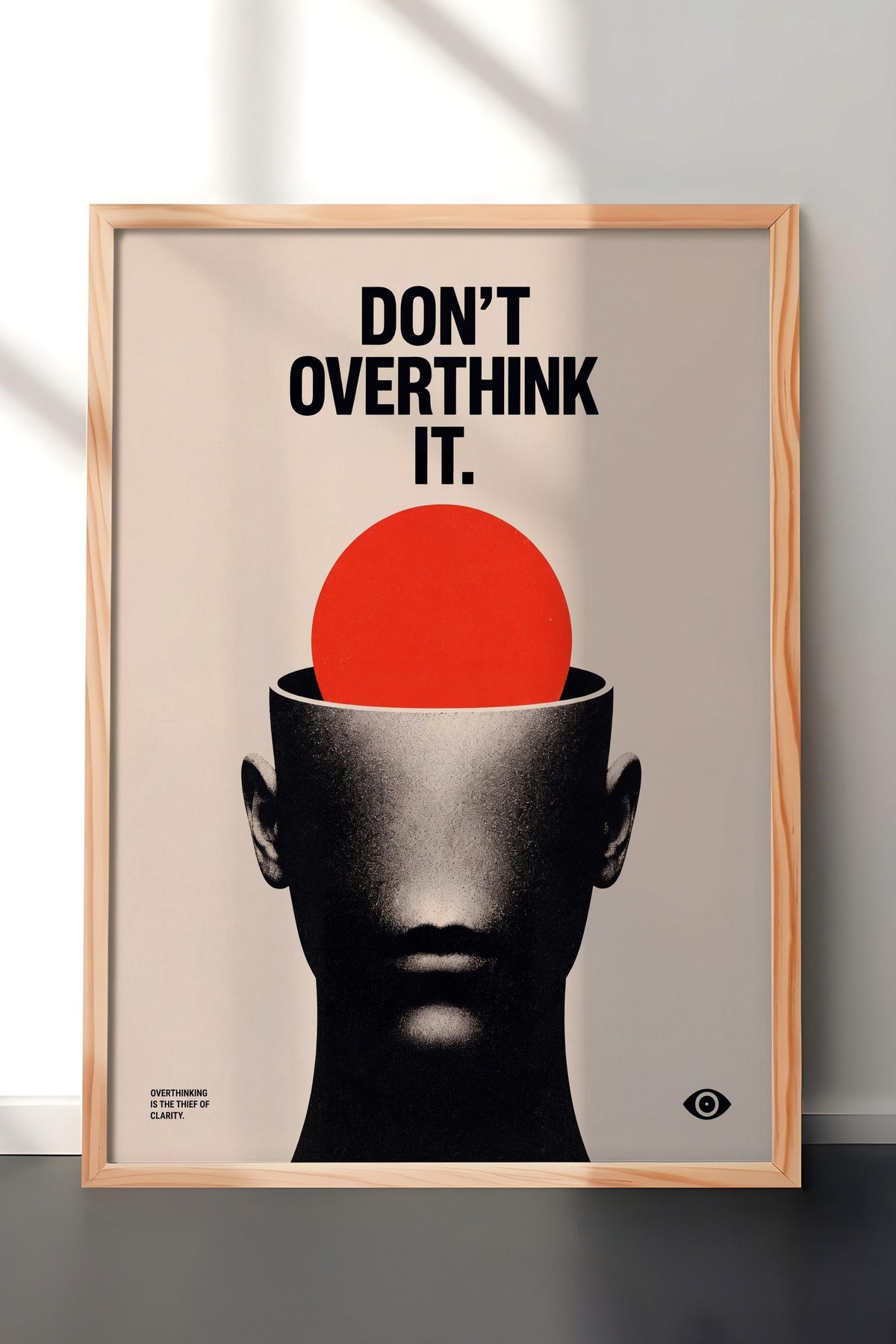 Don't Overthink It Poster – Ahşap Çerçeveli Tablo