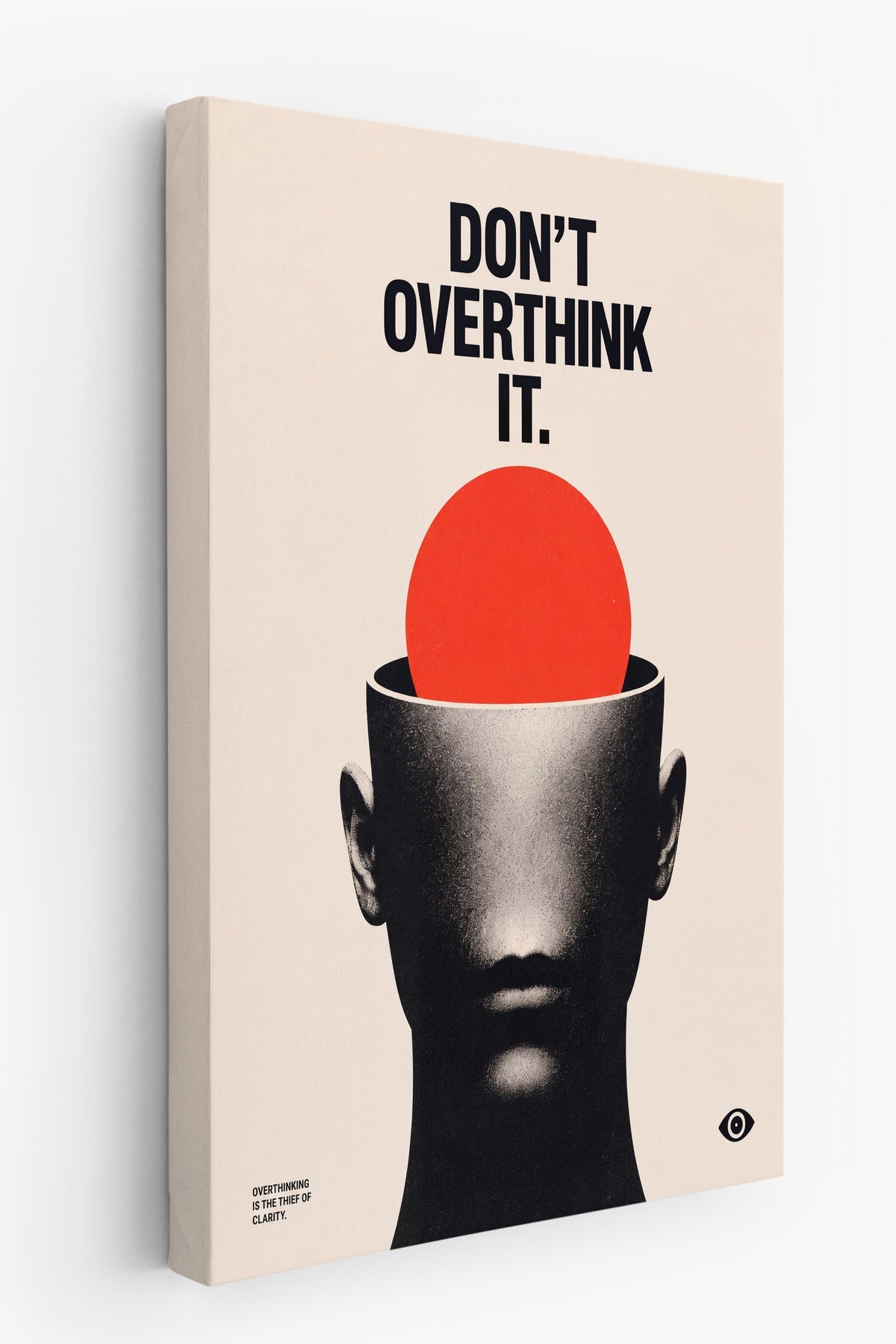 Don't Overthink It Kanvas Tablo