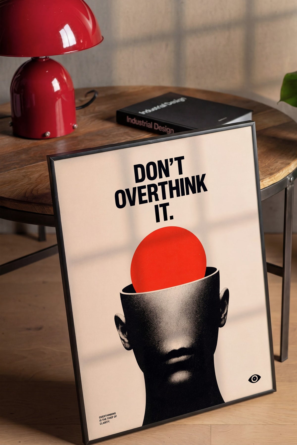 Don't Overthink It Poster – Siyah Çerçeveli Tablo