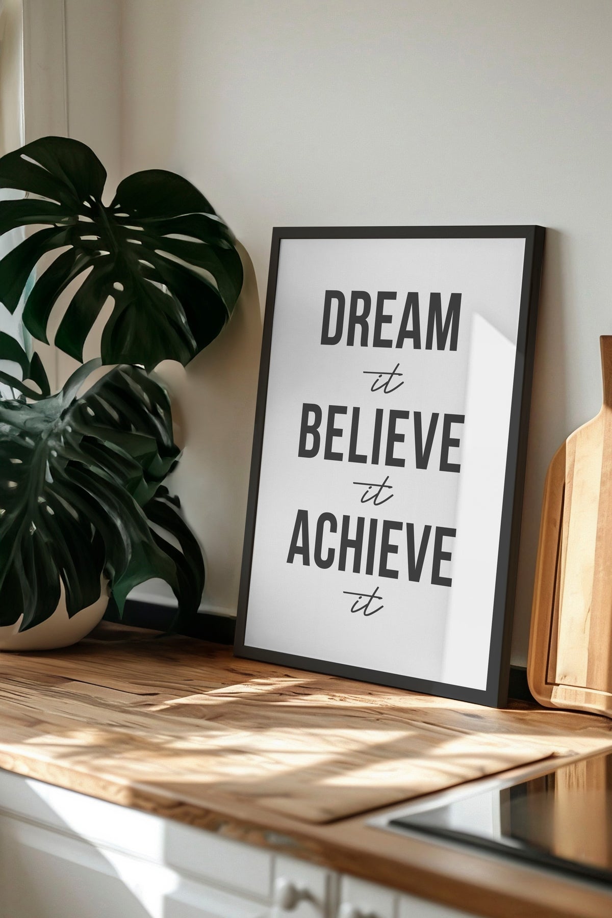 Dream it Believe it Achieve it Poster – Siyah Çerçeveli Tablo