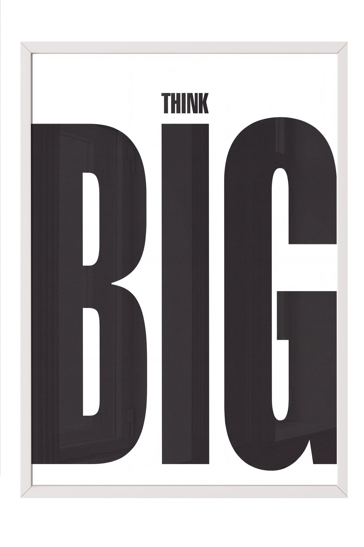 THINK BIG Poster – Beyaz Çerçeveli Tablo