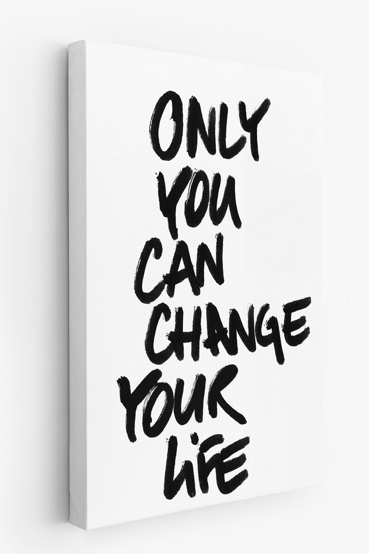 ONLY YOU CAN CHANGE YOUR LIFE Kanvas Tablo