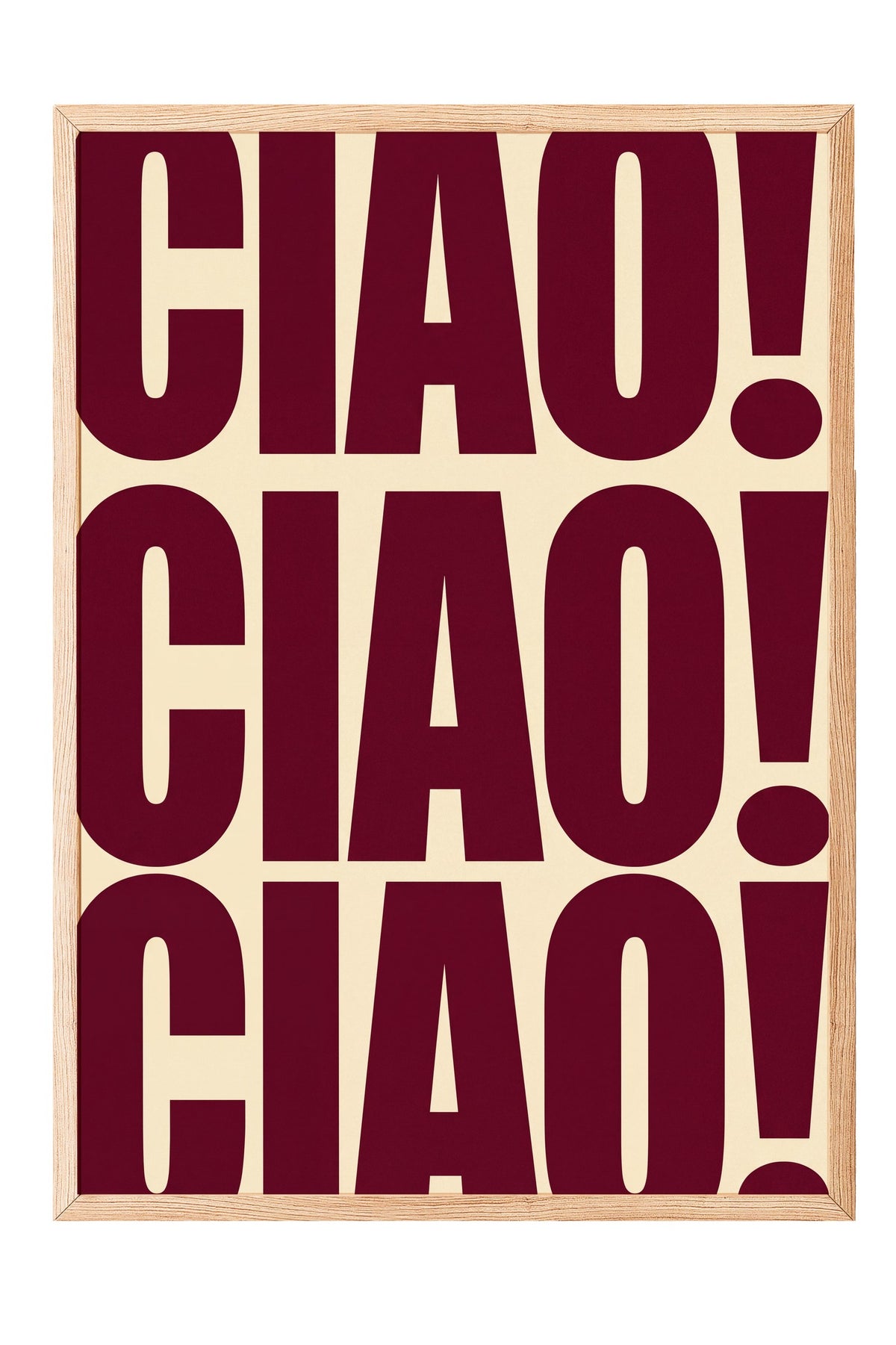 CIAO! CIAO! CIAO! Poster – Ahşap Çerçeveli Tablo