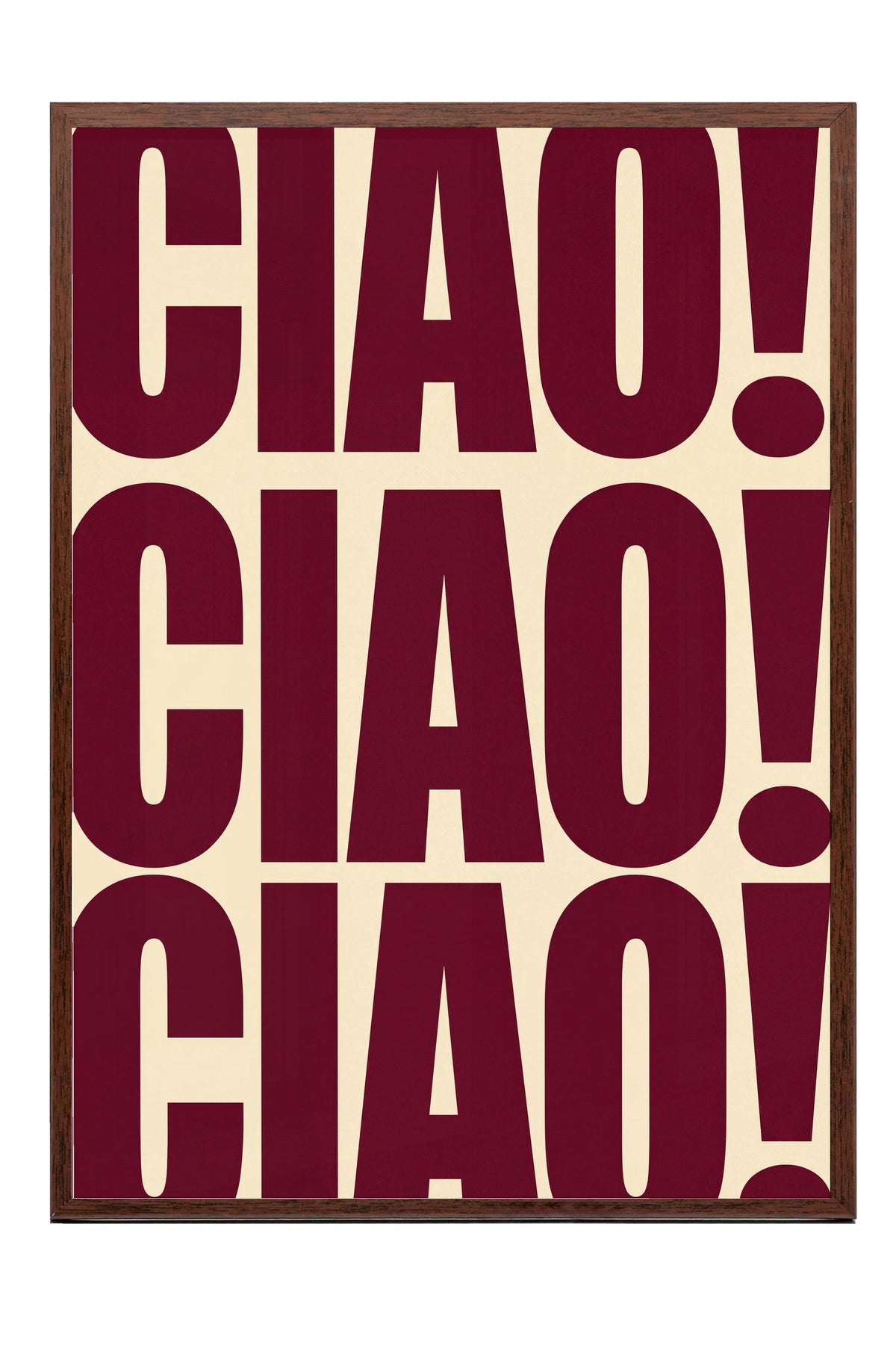 CIAO! CIAO! CIAO! Poster – Kahverengi Çerçeveli Tablo