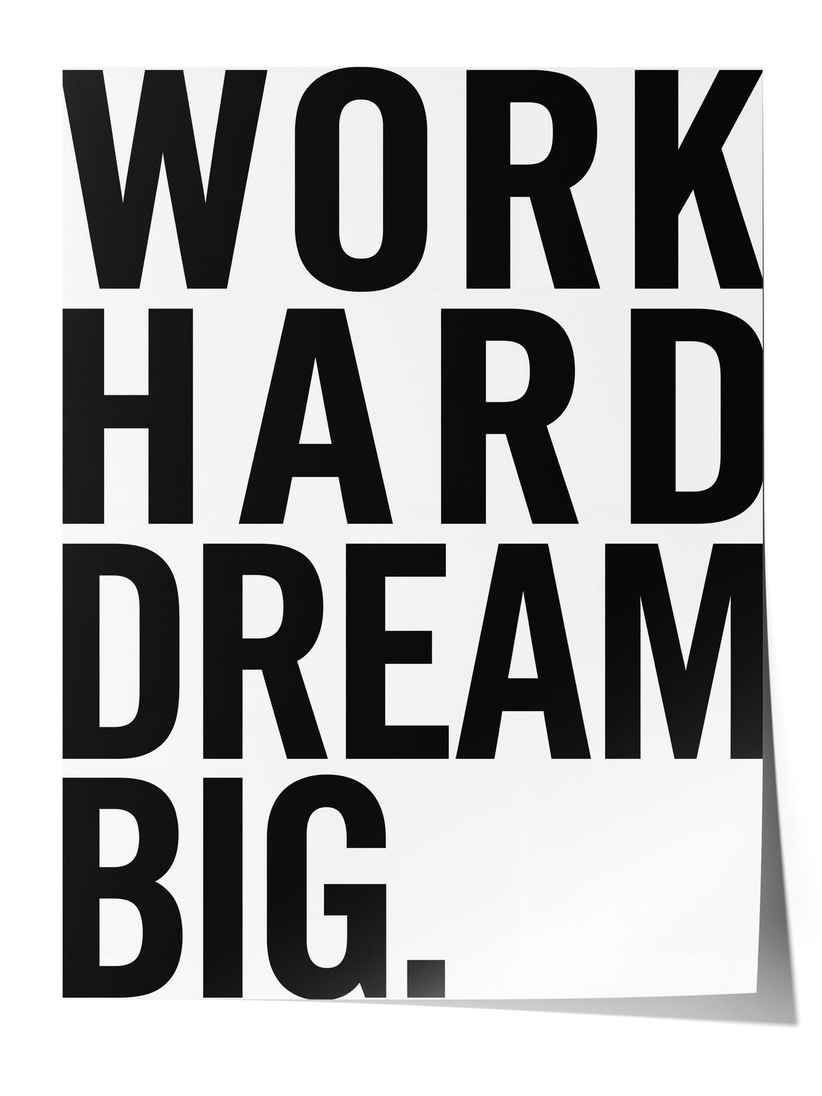 WORK HARD DREAM BIG. Çerçevesiz Poster