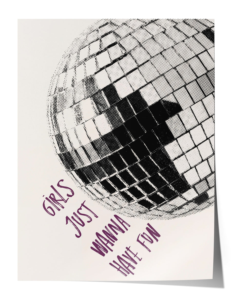 Girls Just Wanna Have Fun Çerçevesiz Poster