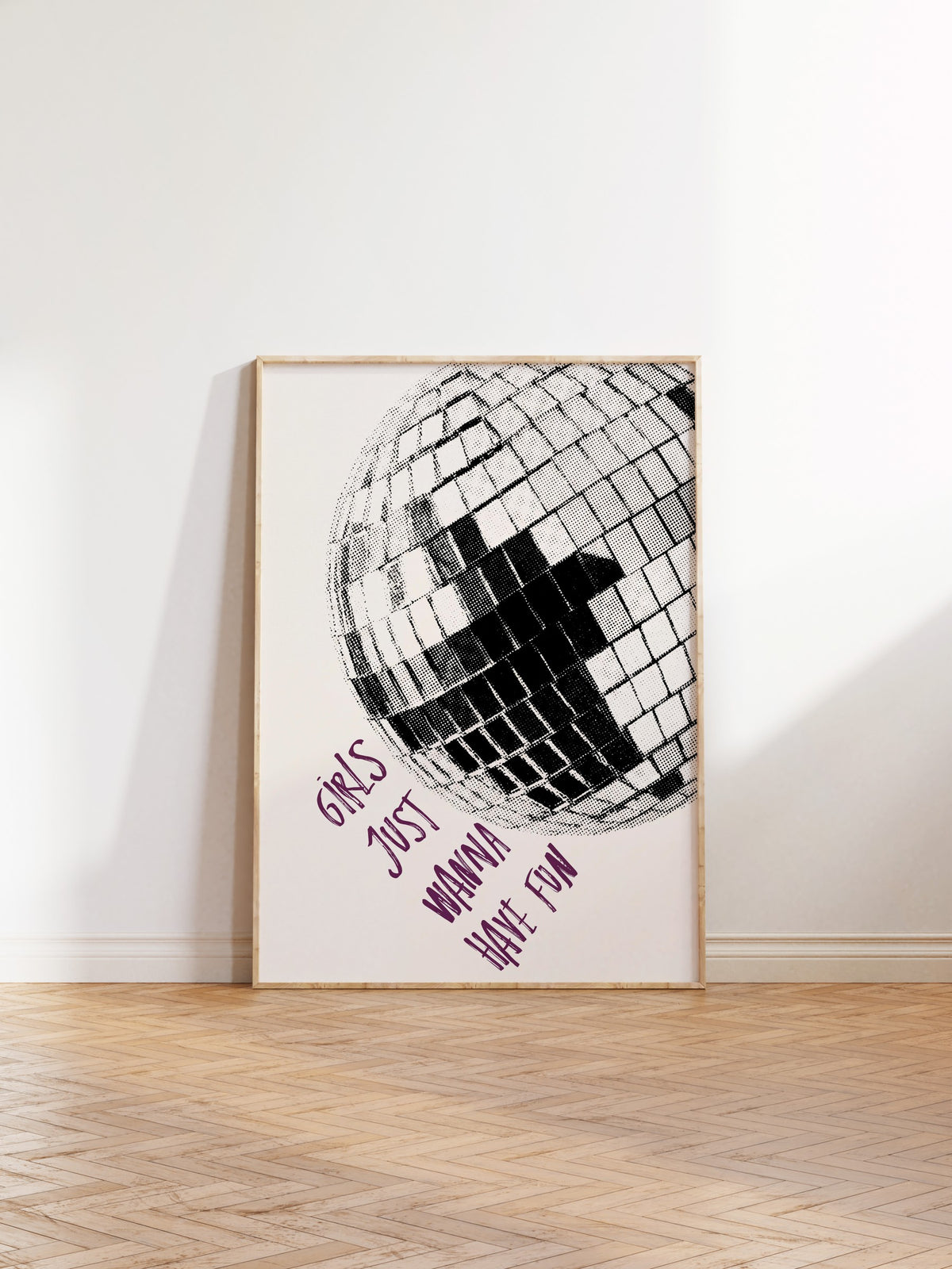 Girls Just Wanna Have Fun Poster – Ahşap Çerçeveli Tablo