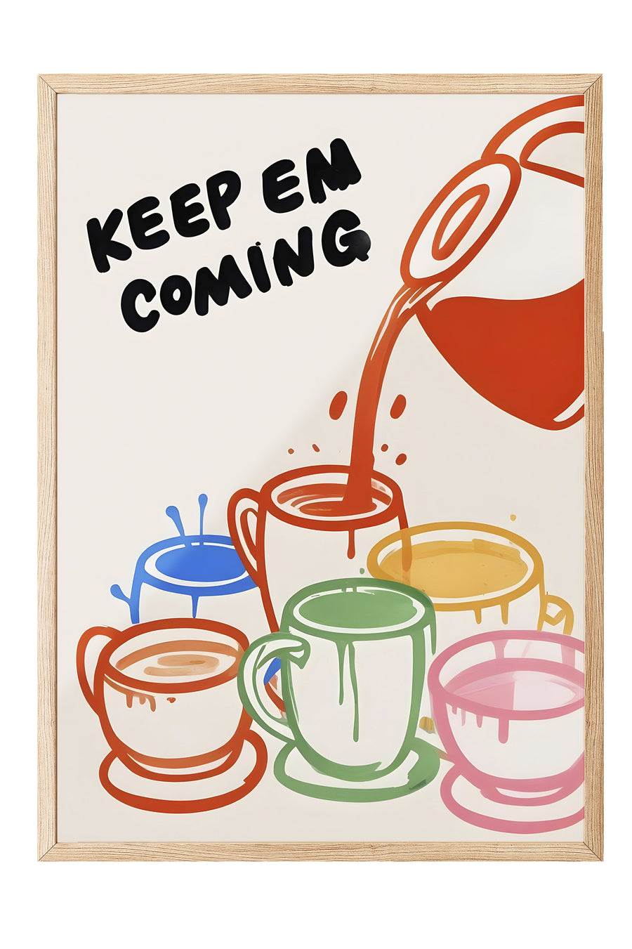 KEEP EM COMING Poster – Ahşap Çerçeveli Tablo