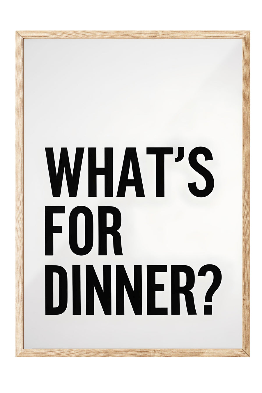 WHAT'S FOR DINNER? Poster – Ahşap Çerçeveli Tablo