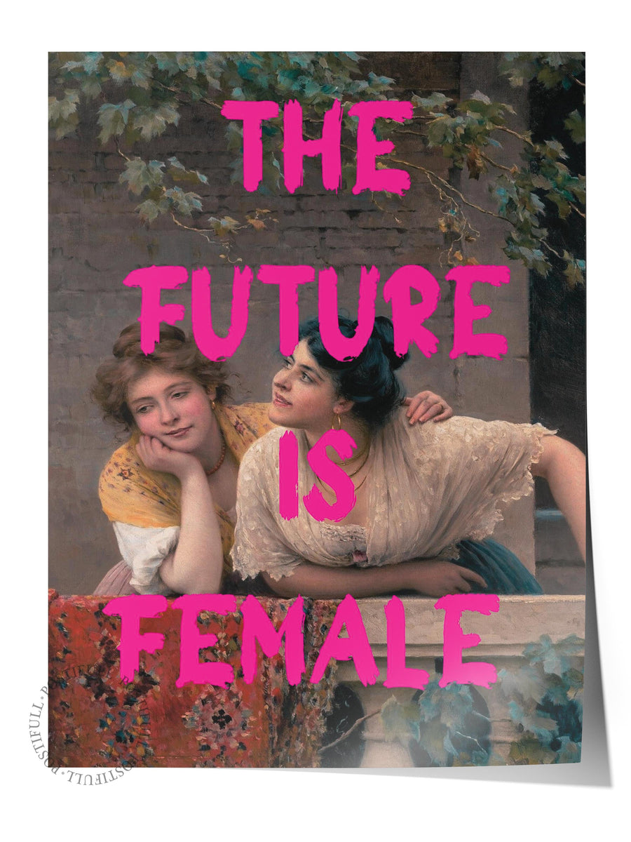 THE FUTURE IS FEMALE Alternatif Sanat Çerçevesiz Poster