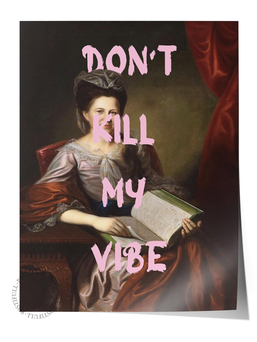 DON'T KILL MY VIBE Alternatif Sanat Çerçevesiz Poster