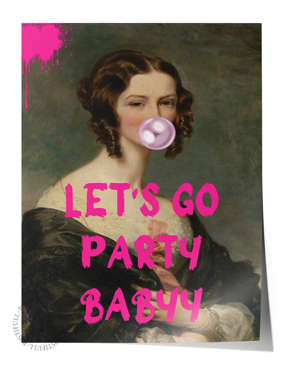 LET'S GO PARTY BABYY Alternatif Sanat Çerçevesiz Poster