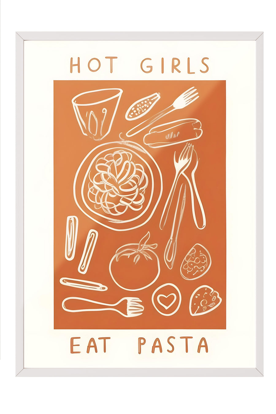 HOT GIRLS EAT PASTA Poster – Beyaz Çerçeveli Tablo