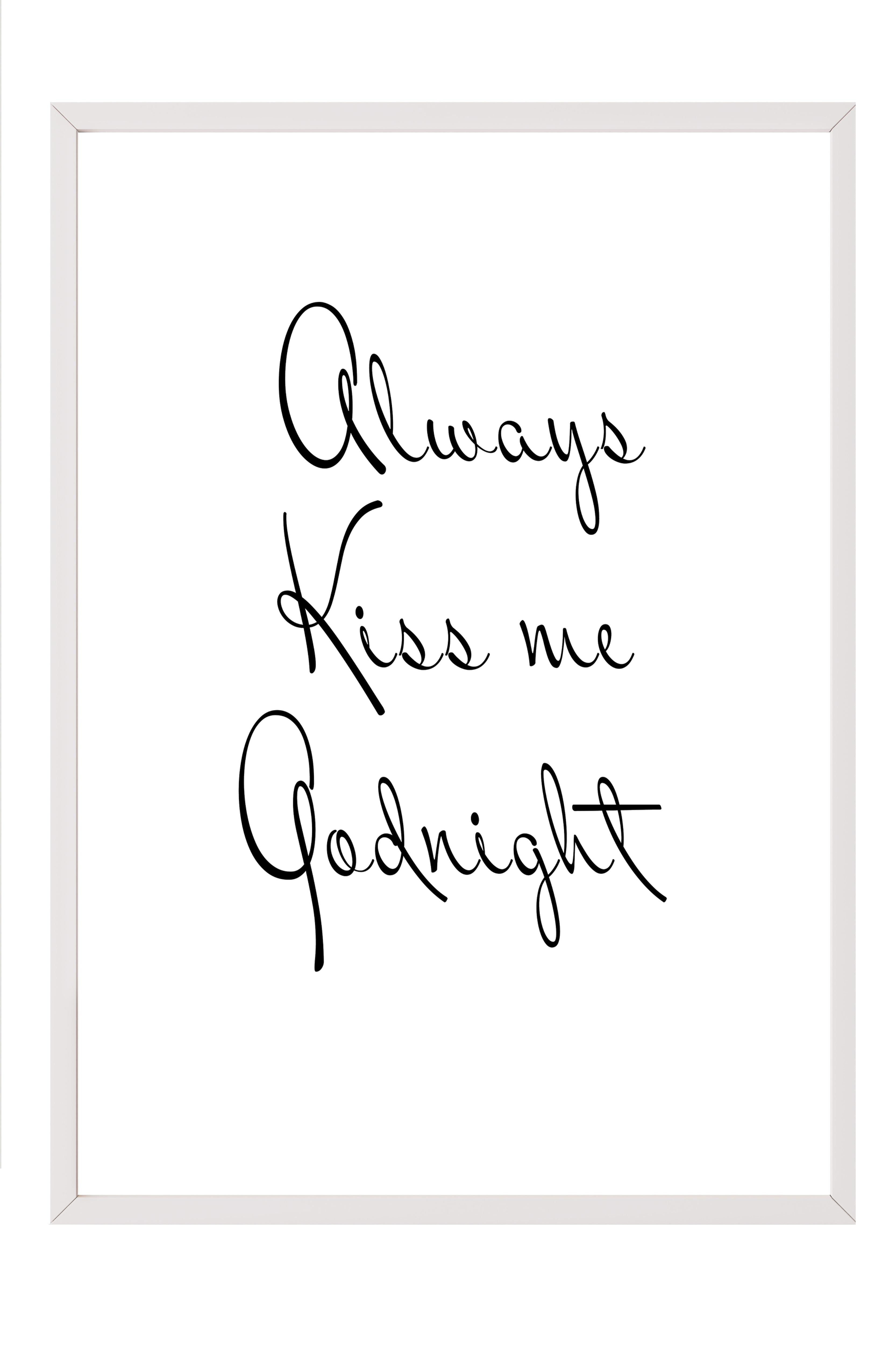 Beyaz Çerçeveli Tablo, Duvar Tablosu, Always Kiss me Goodnight Comfort Serisi NO:108656