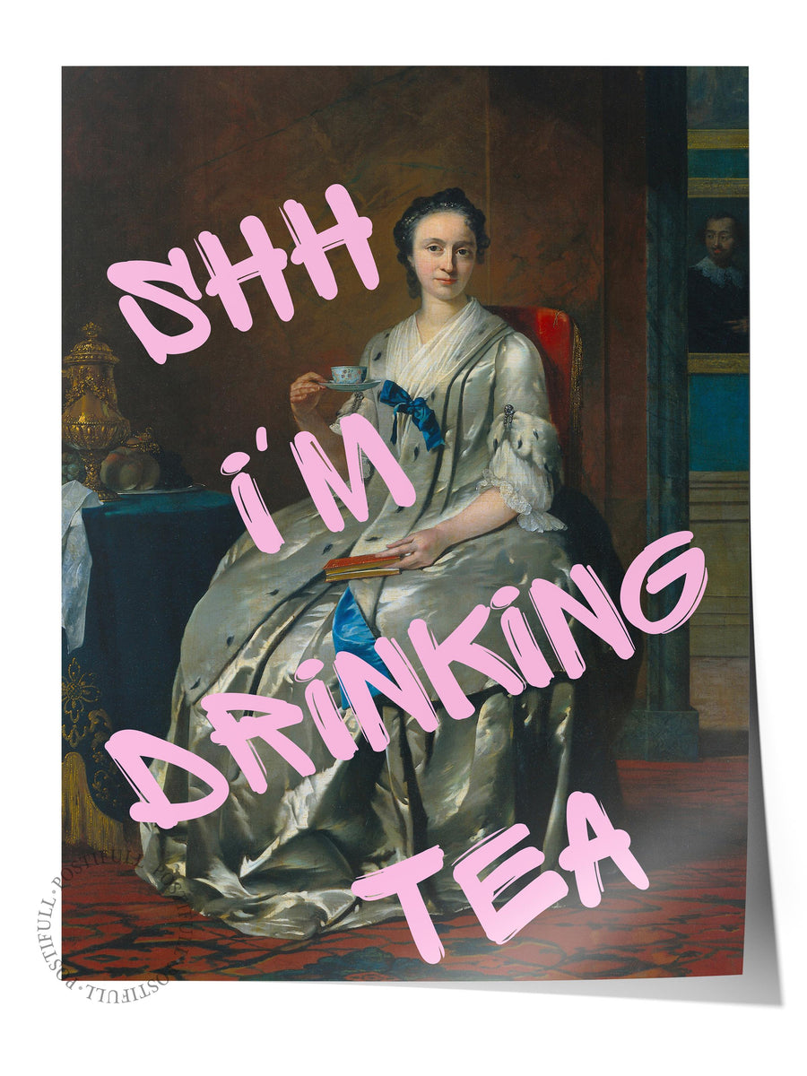 SHH I'M DRINKING TEA Alternatif Sanat Çerçevesiz Poster