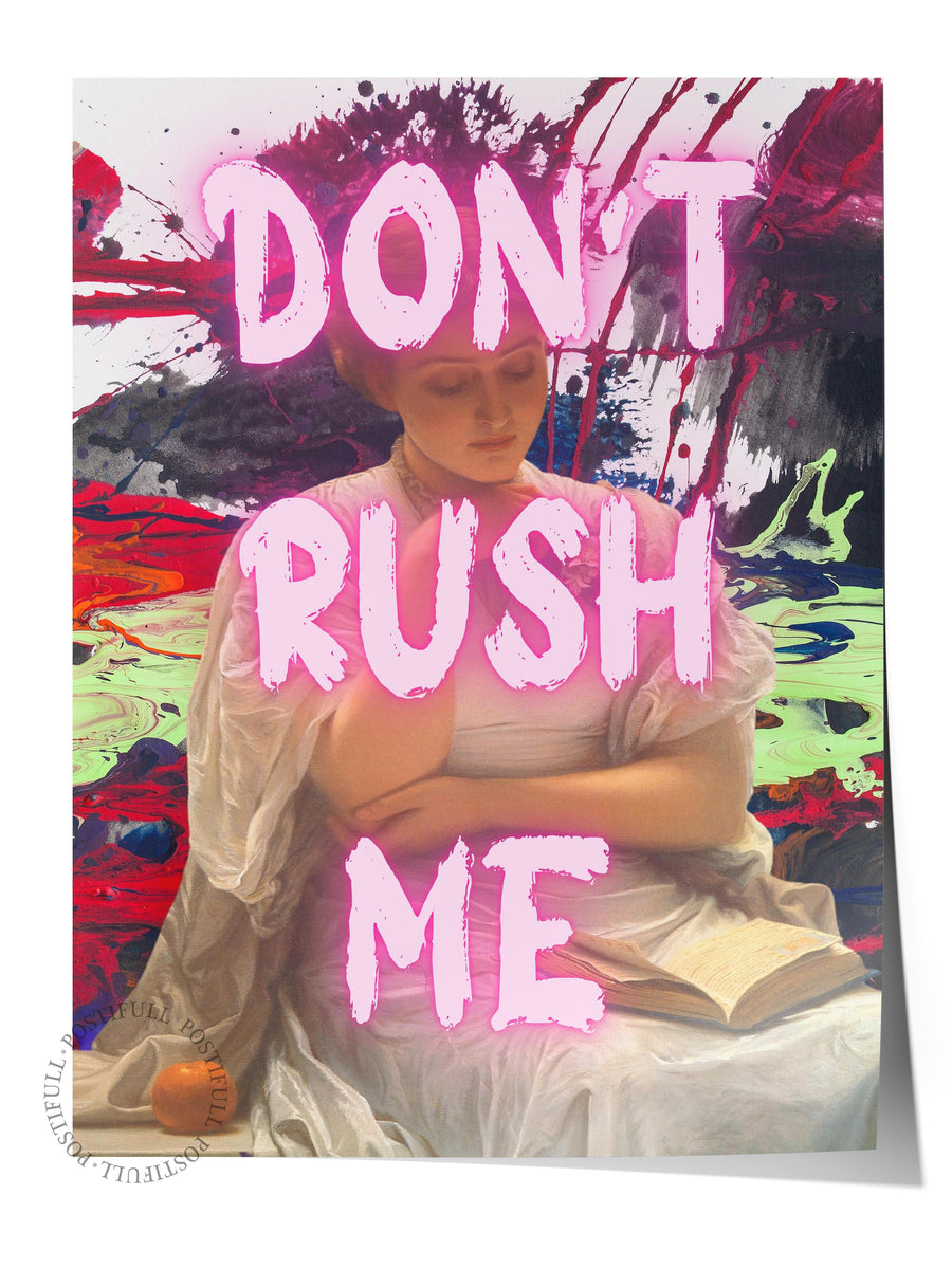 DON'T RUSH ME Alternatif Sanat Çerçevesiz Poster