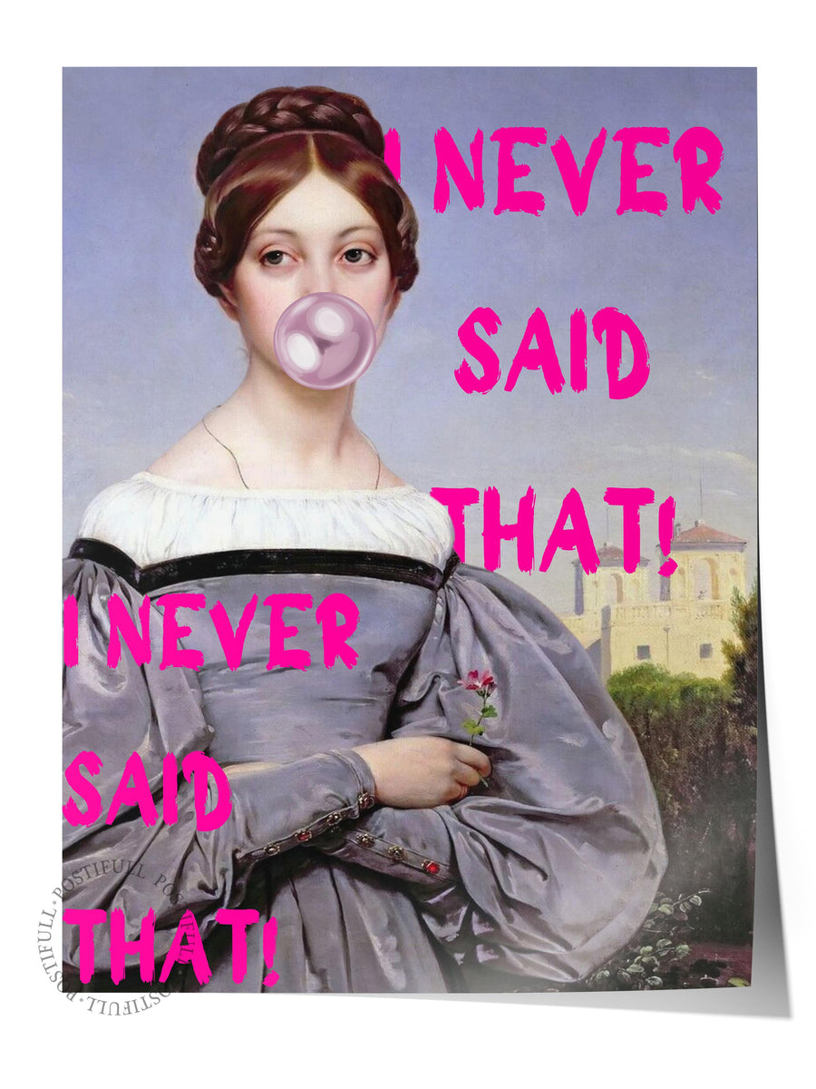 Farklı Tonlarda I NEVER SAID THAT! Alternatif Sanat Çerçevesiz Poster