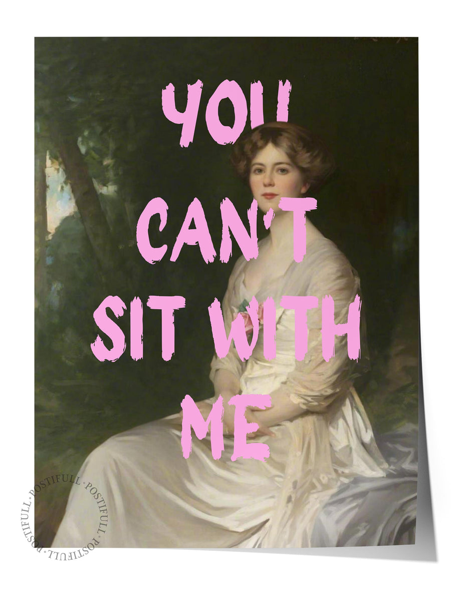 YOU CAN'T SIT WITH ME Alternatif Sanat Çerçevesiz Poster