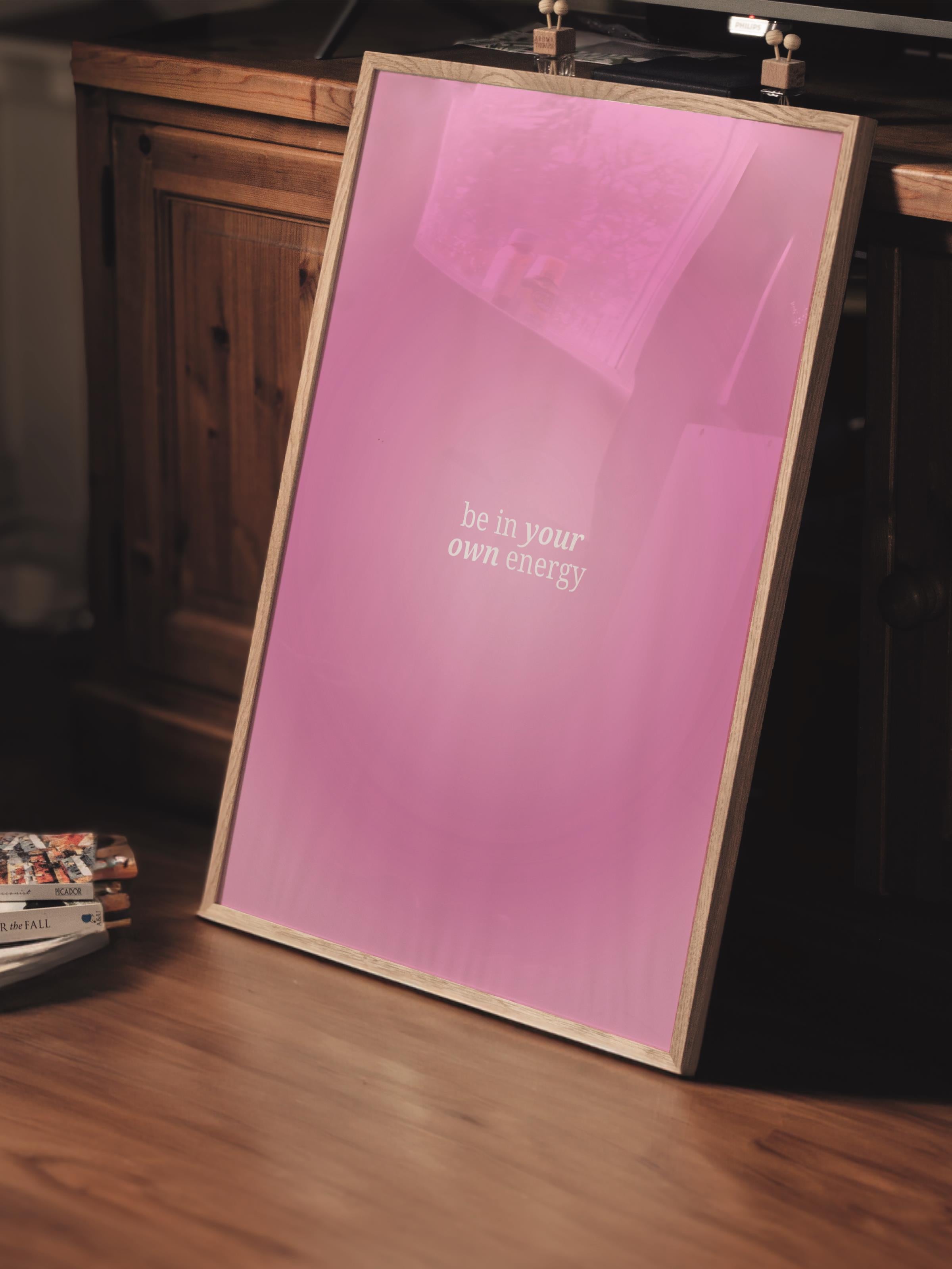 Çerçevesiz Poster, Aura Serisi NO:141 - Be in Your Own Energy Pembe, Melek Numaraları, Renkli Poster