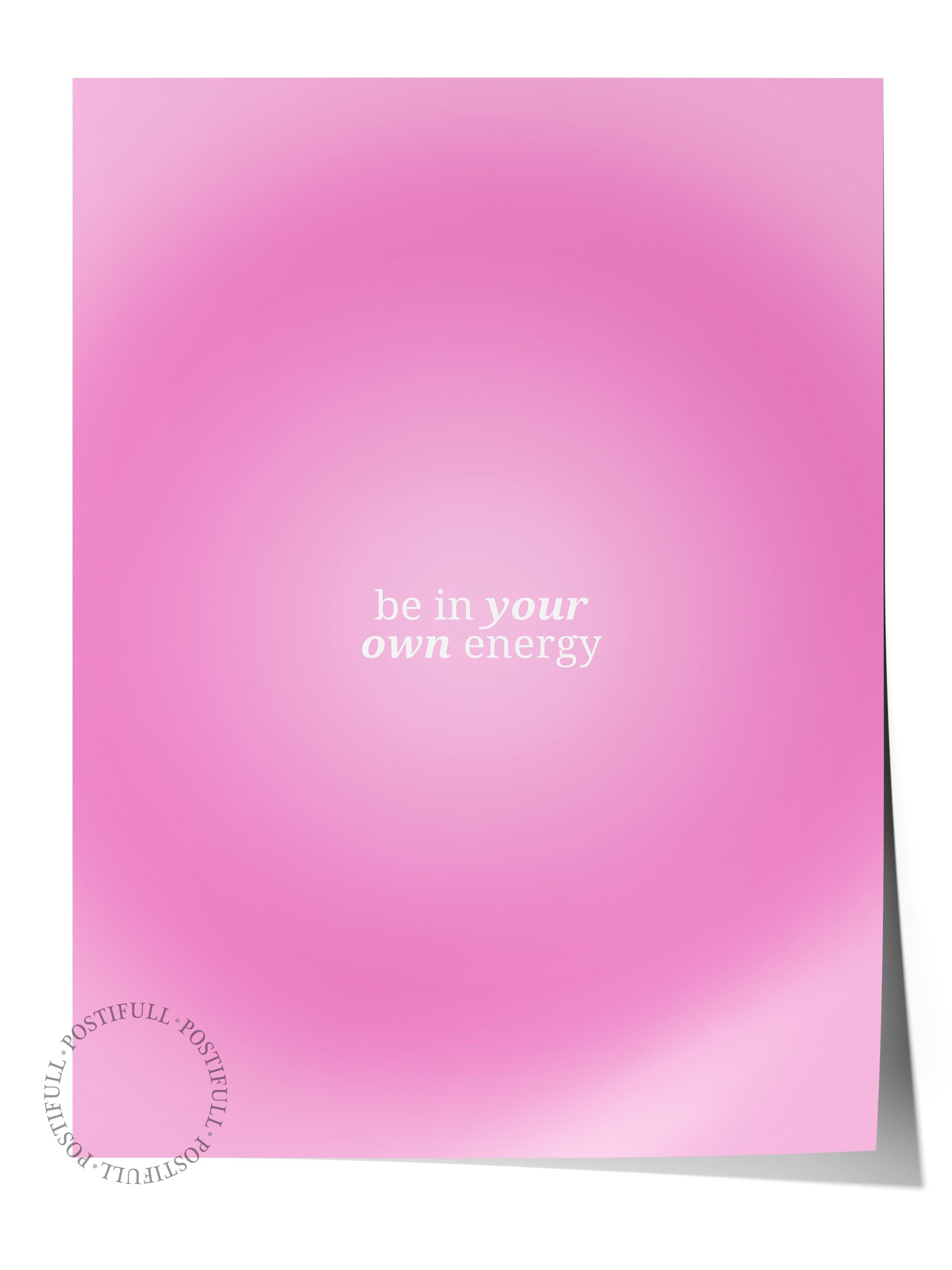 Çerçevesiz Poster, Aura Serisi NO:141 - Be in Your Own Energy Pembe, Melek Numaraları, Renkli Poster