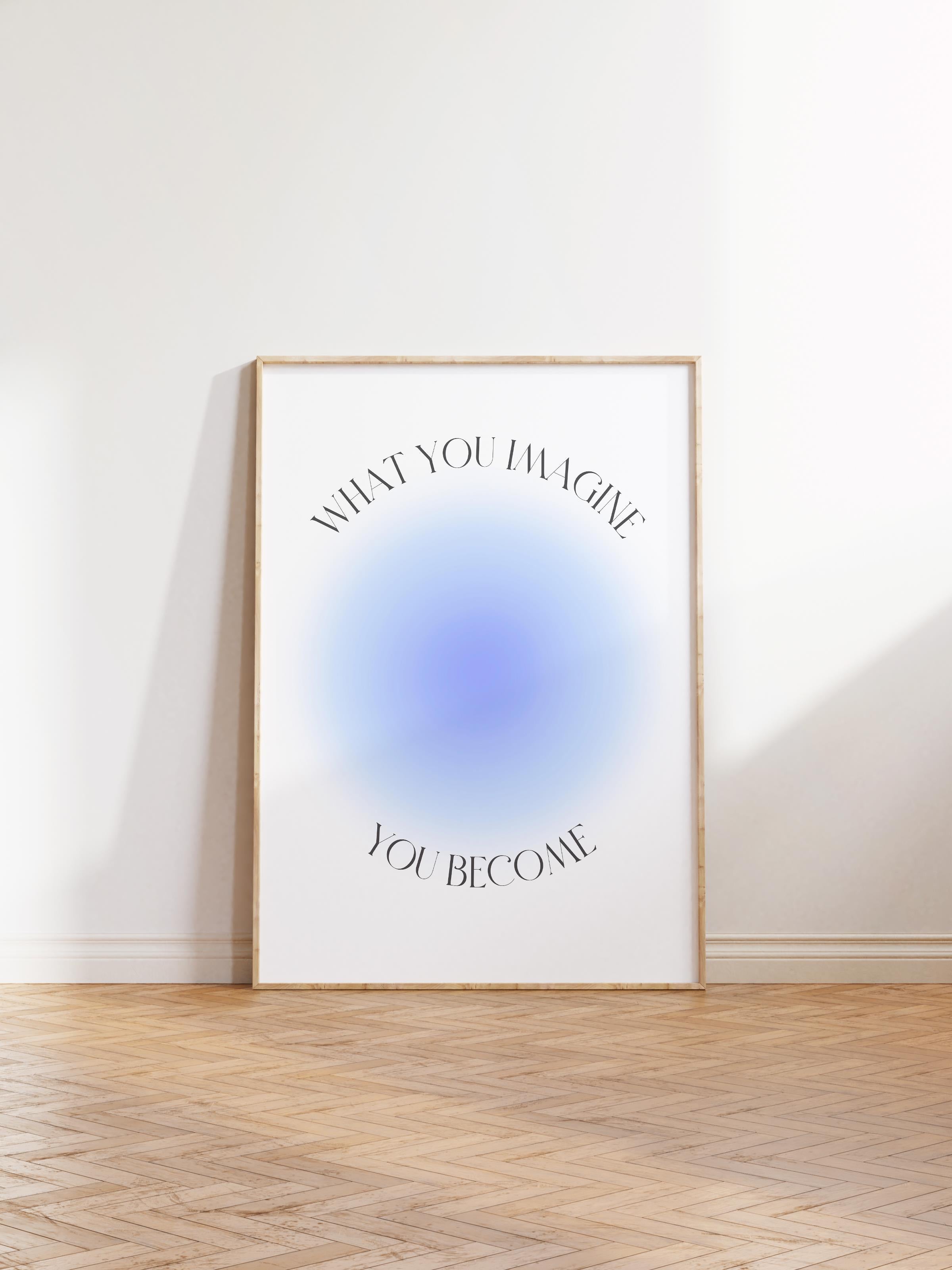 Çerçevesiz Poster, Aura Serisi NO:98 - What You Imagine, You Become, Melek Numaraları, Renkli Poster