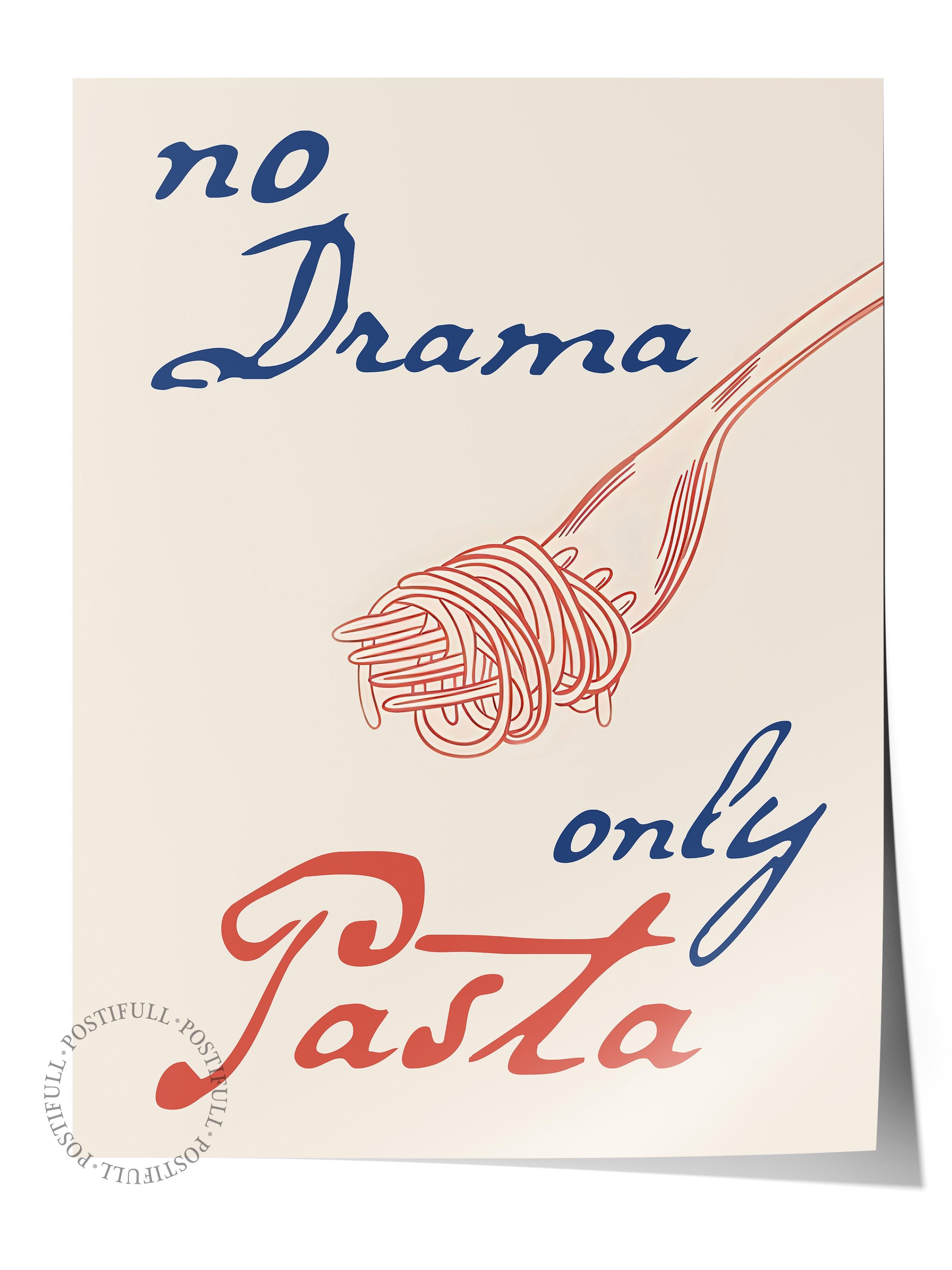 Çerçevesiz Poster, HD Kalite Duvar Posteri,Comfort Serisi, No Drama Only Pasta Poster, NO:108701