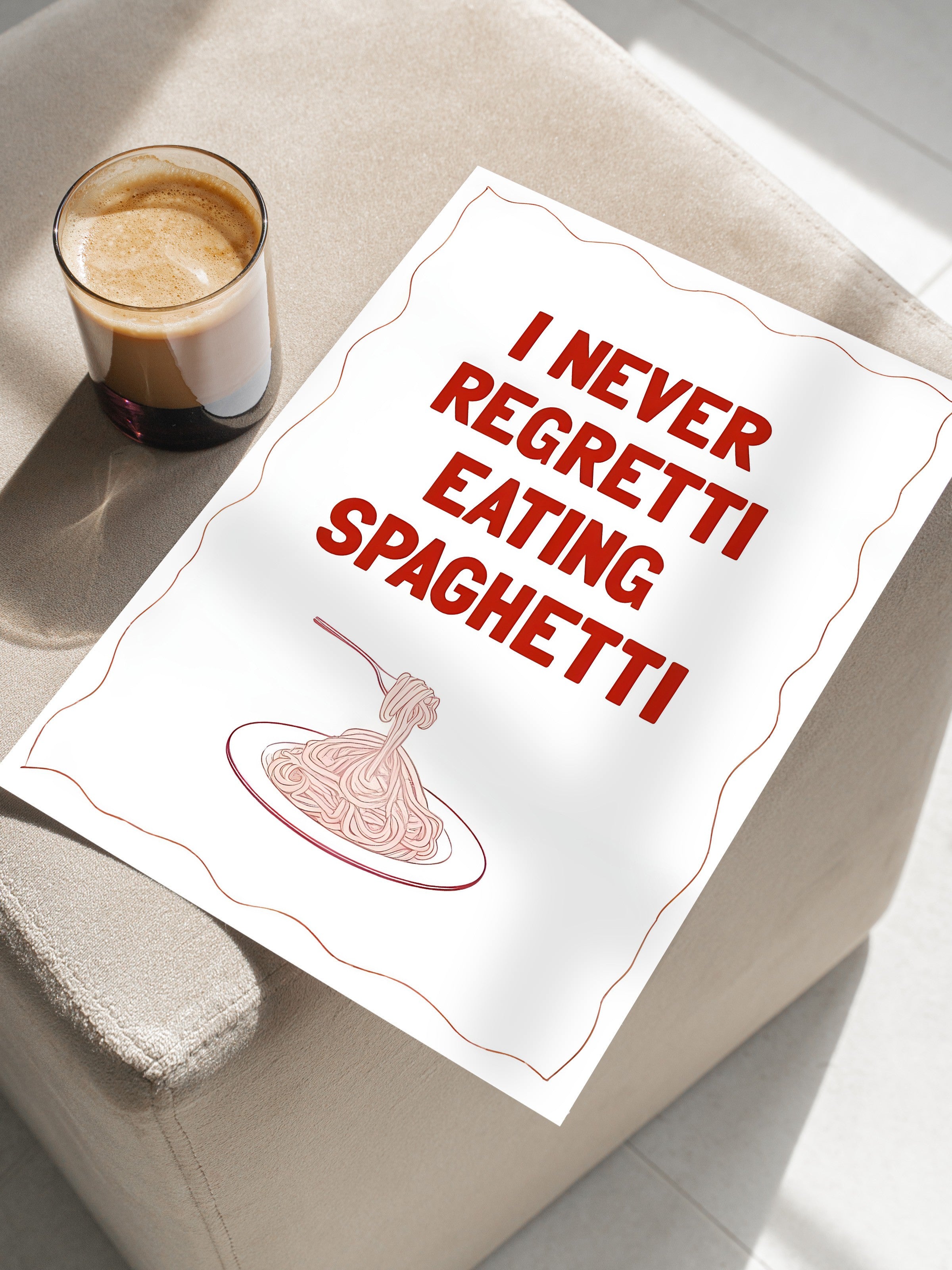 Çerçevesiz Poster, I Never Regretti Eating Spaghetti, Comfort Serisi Mutfak Duvar Posteri, NO:109085