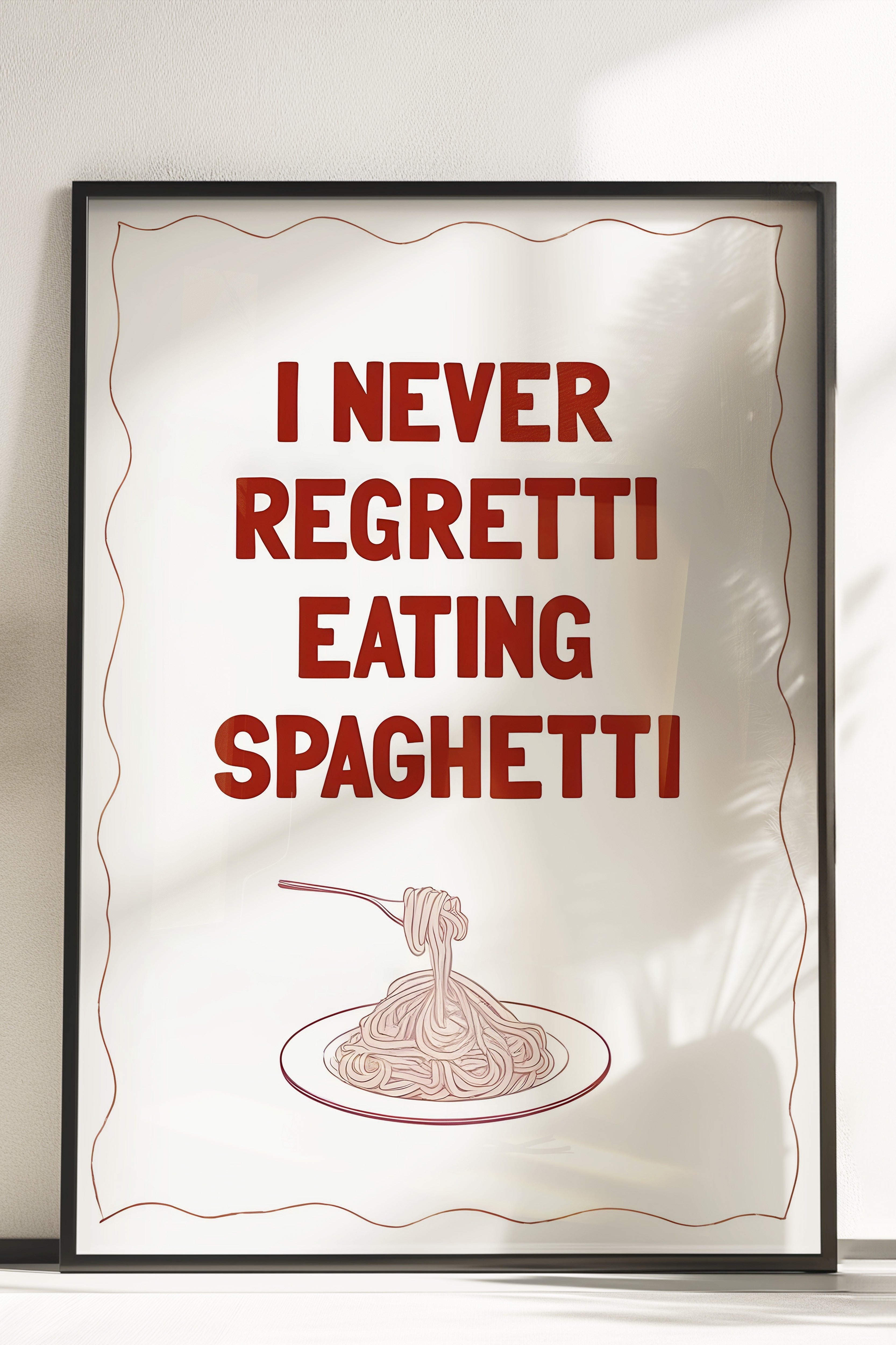 Çerçevesiz Poster, I Never Regretti Eating Spaghetti, Comfort Serisi Mutfak Duvar Posteri, NO:109085