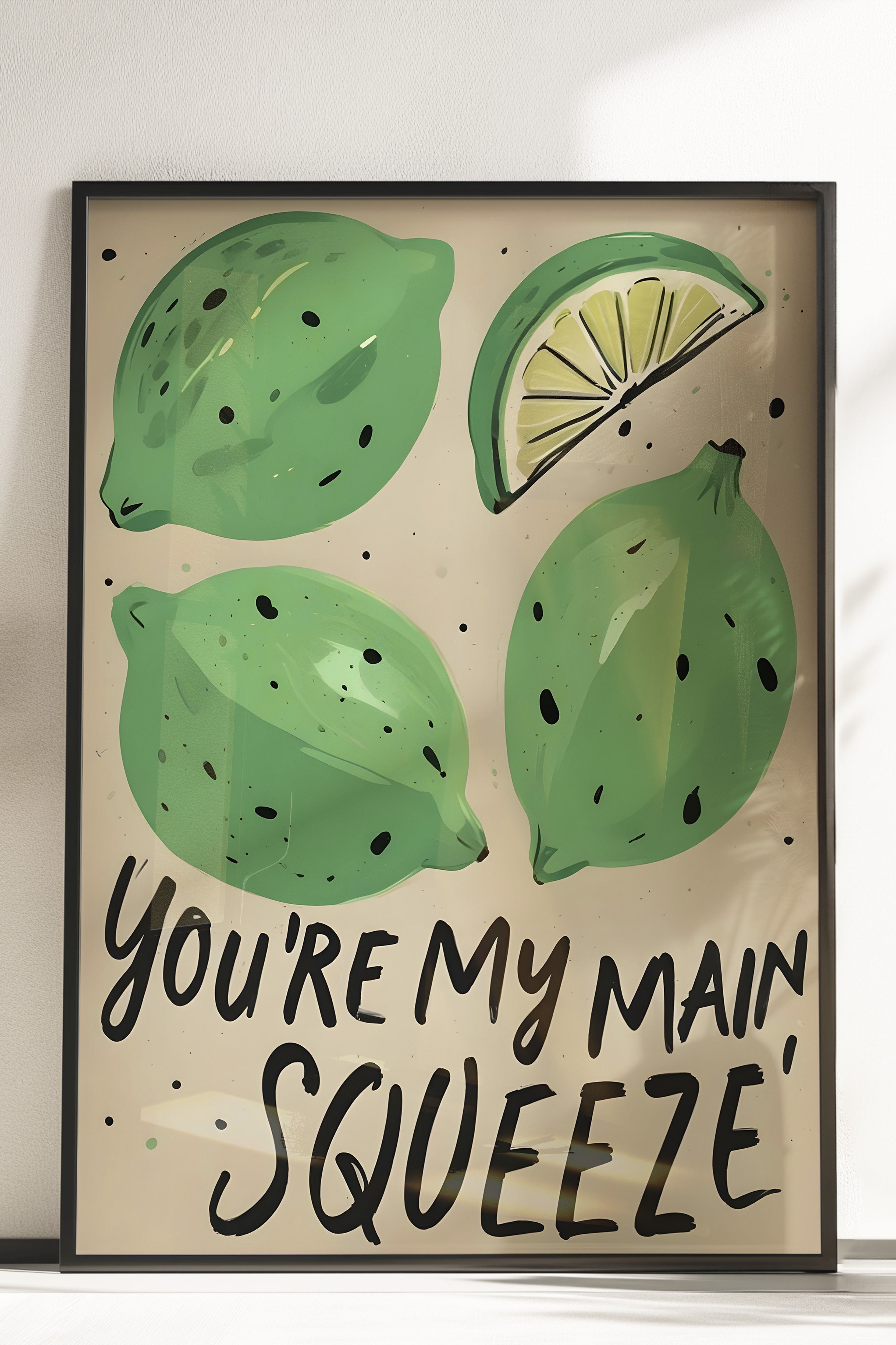Çerçevesiz Poster, You're My Main Squeeze, Comfort Serisi Mutfak Duvar Posteri, NO:109134
