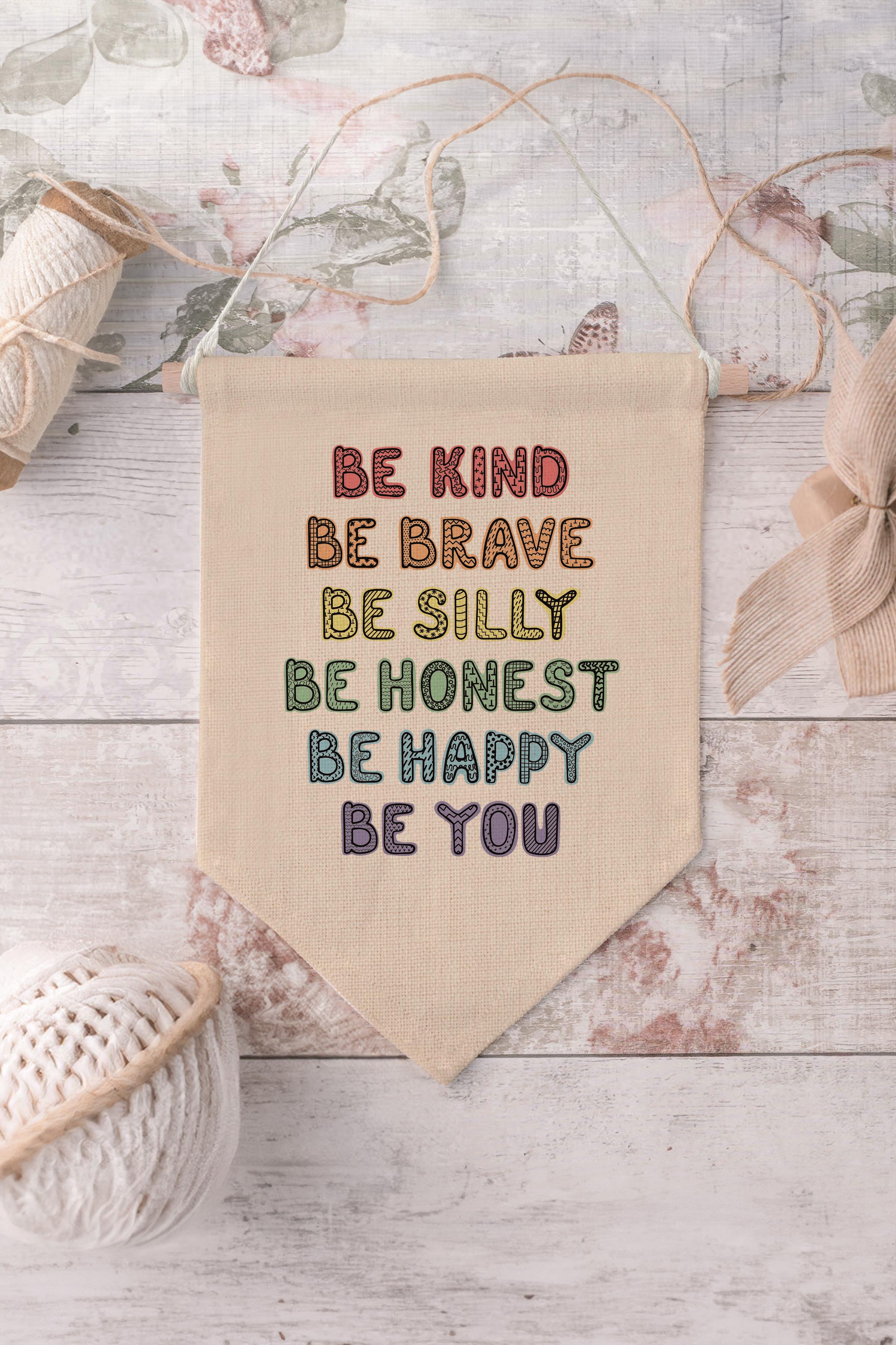 Çocuk Odası Dekor, Duvar Süsü, Ahşap Bebek Odası Dekor, Canvas Flama, Be Kind Be Brave - Renkli