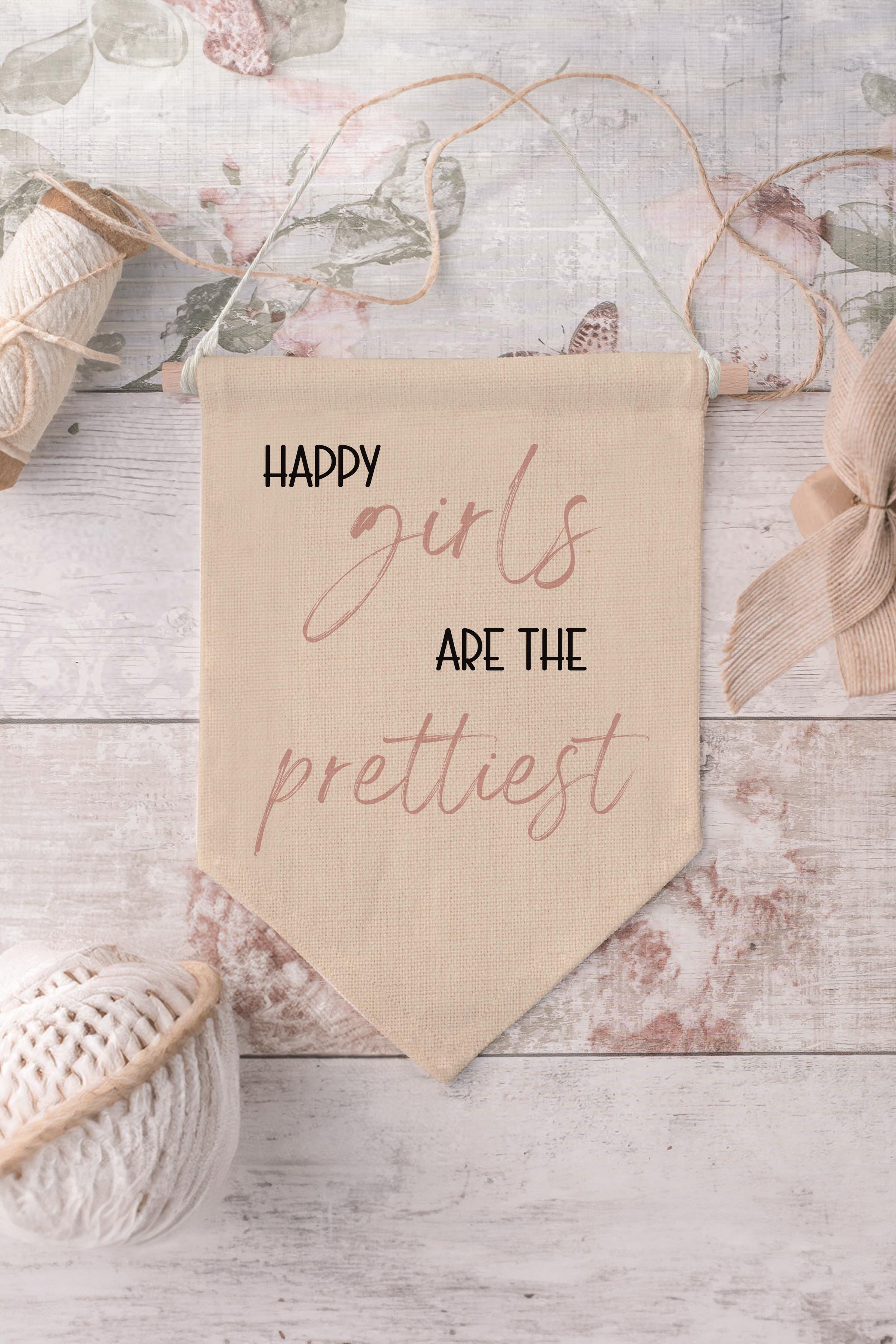 Çocuk Odası Dekor, Duvar Süsü, Ahşap Bebek Odası Dekor, Canvas Flama, Happy Girls are the Prettiest