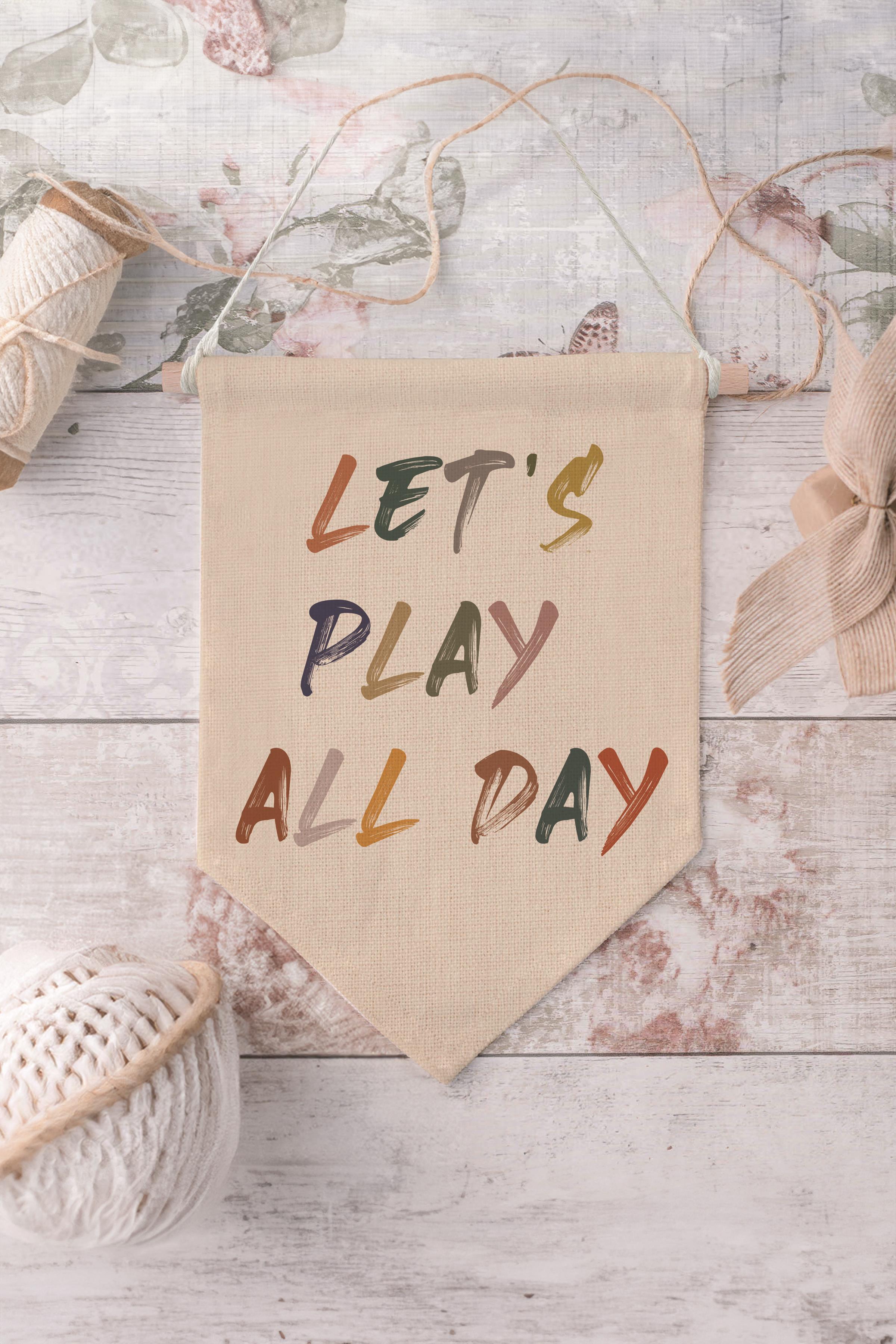 Çocuk Odası Dekor, Duvar Süsü, Ahşap Bebek Odası Dekor, Canvas Flama, Let's Play All Day - Fırça Darbeli