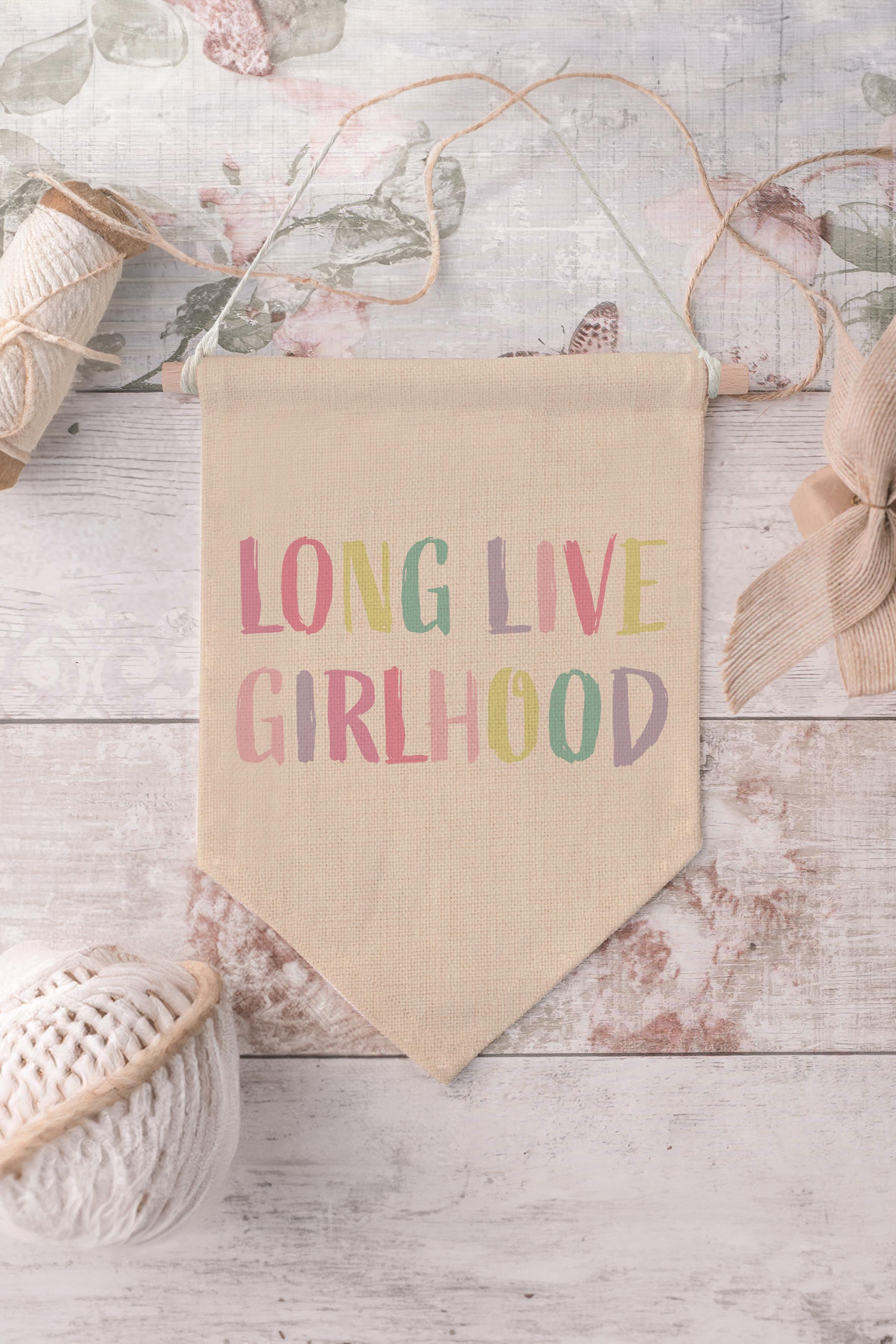 Çocuk Odası Dekor, Duvar Süsü, Ahşap Bebek Odası Dekor, Canvas Flama, Long Live Girlhood - Renkli