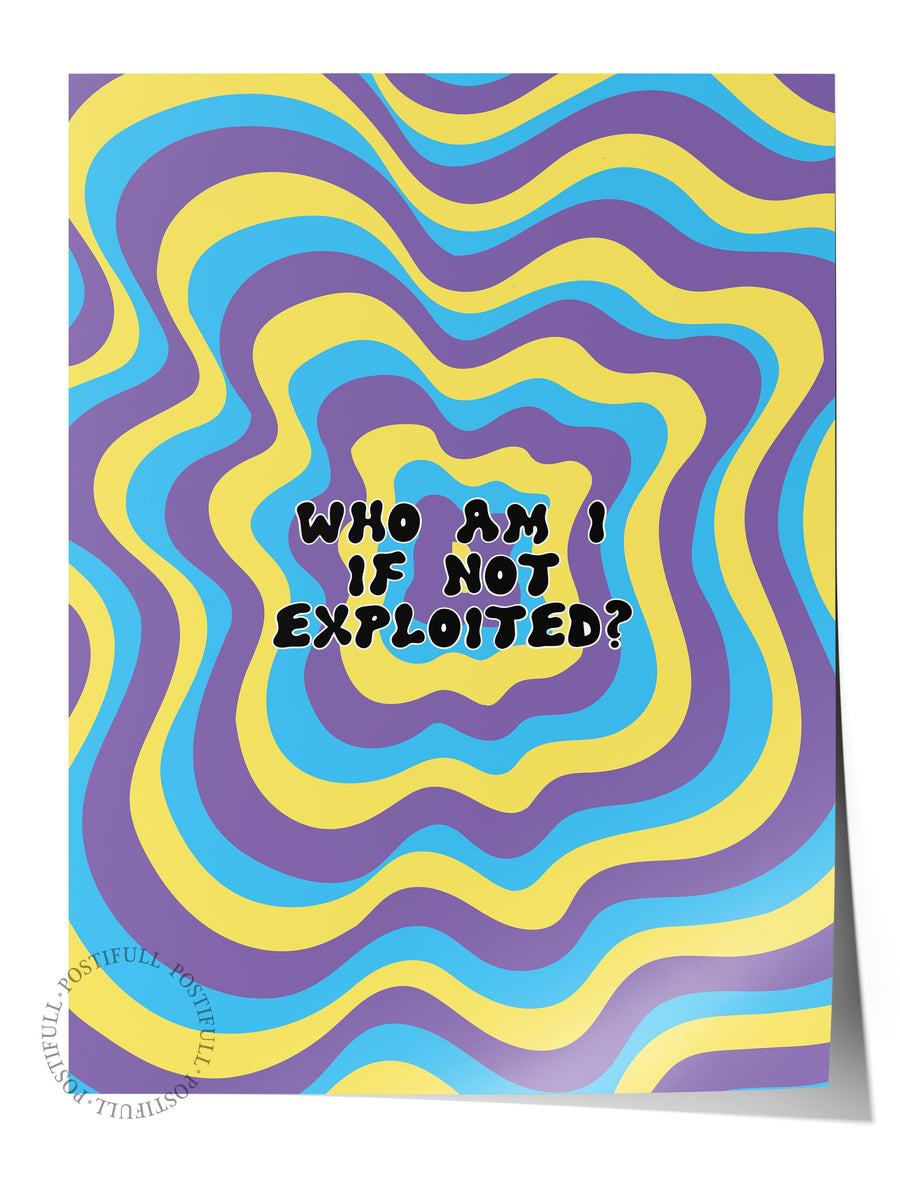 WHO AM I IF NOT EXPLOITED? Çerçevesiz Poster