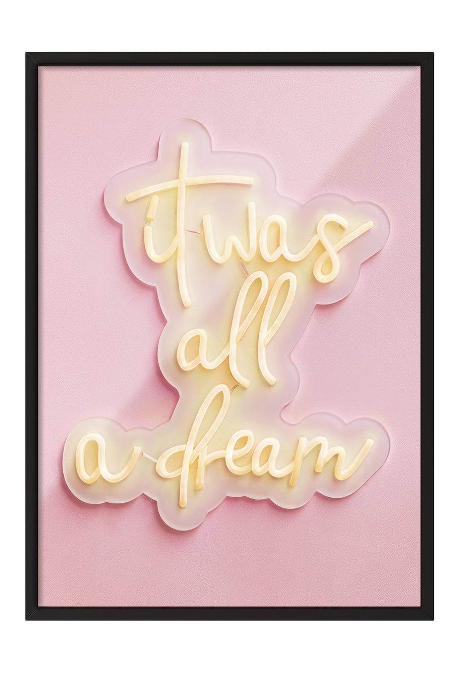 it was all a dream Poster – Siyah Çerçeveli Tablo