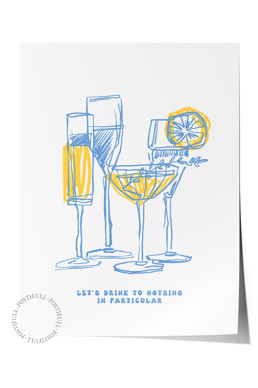 LET'S DRINK TO NOTHING IN PARTICULAR Mutfak Temalı Çerçevesiz Poster