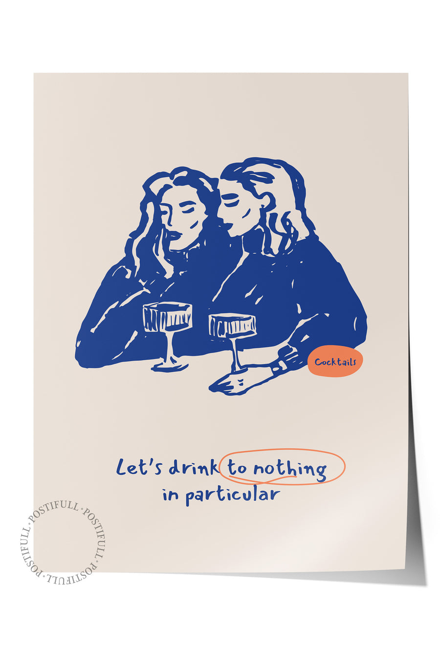Let's drink to nothing in particular Mutfak Temalı Çerçevesiz Poster