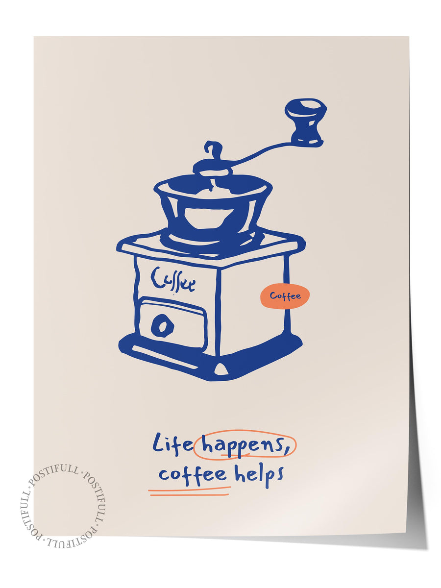 Life happens, coffee helps Mutfak Temalı Çerçevesiz Poster