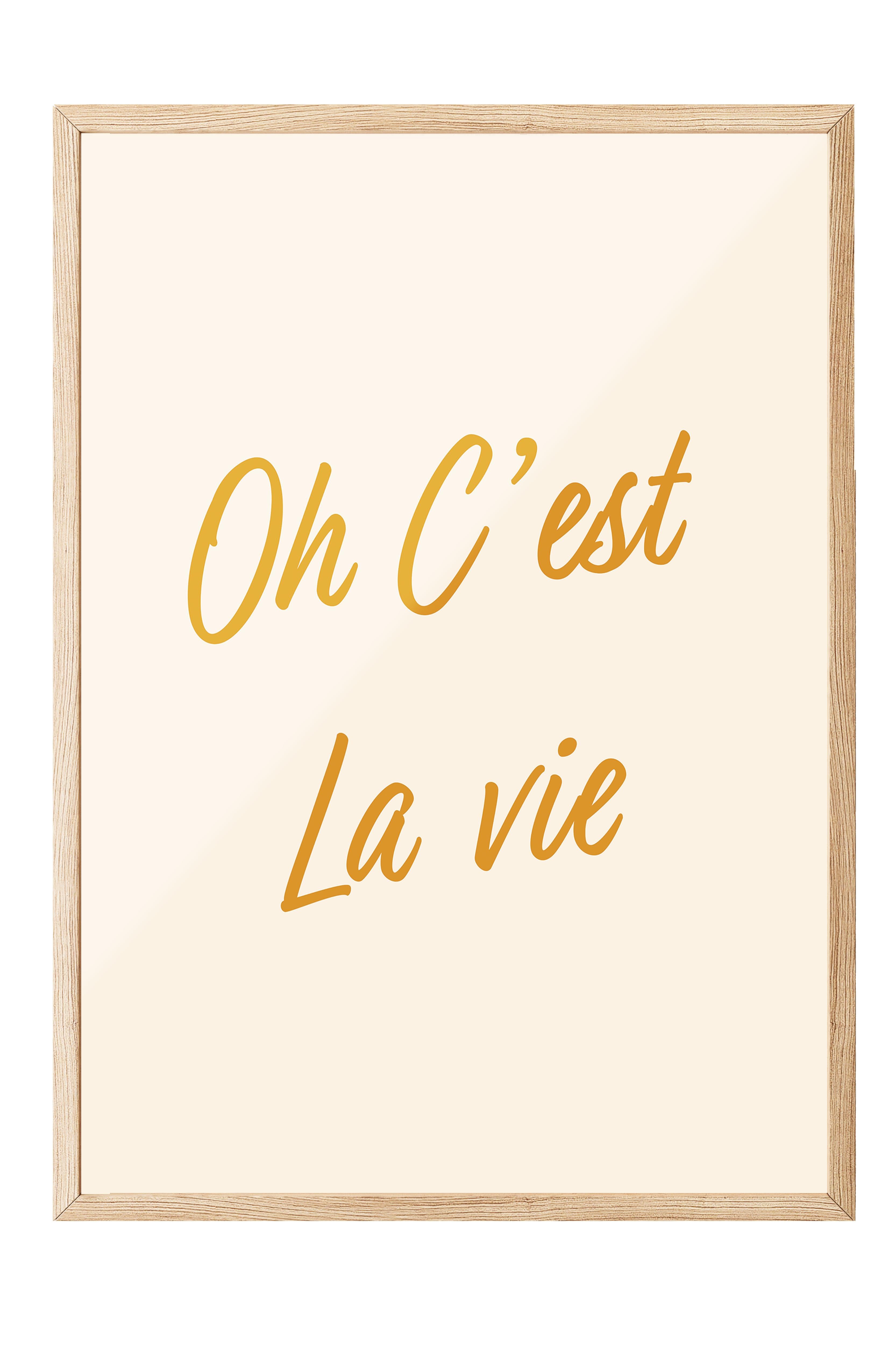 Oh C'est La Vie Çerçeveli Tablo, Ahşap Çerçeve ve Poster, Duvar Tablosu Comfort Serisi NO:108568