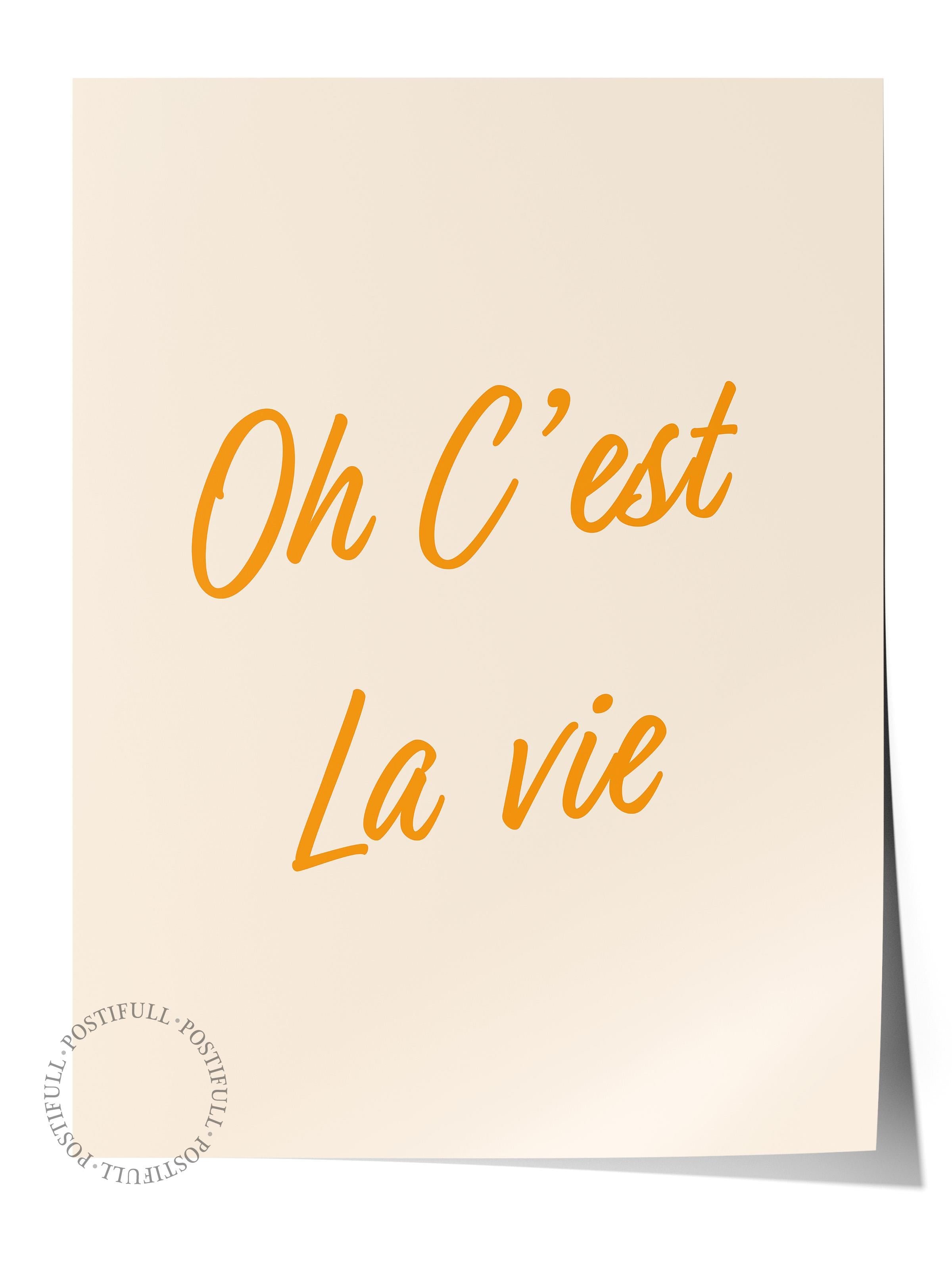 Oh C'est La Vie Poster, Çerçevesiz Duvar Posteri, Dikey Duvar Tablosu Comfort Serisi NO:108568