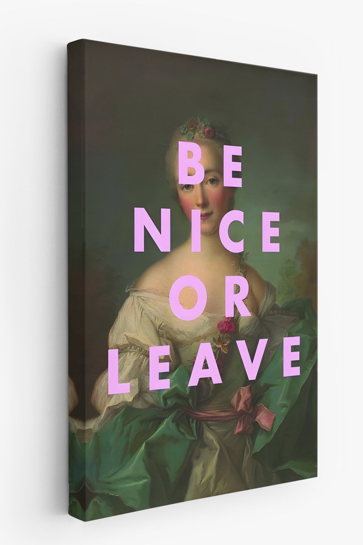 BE NICE OR LEAVE Alternatif Sanat Kanvas Tablo