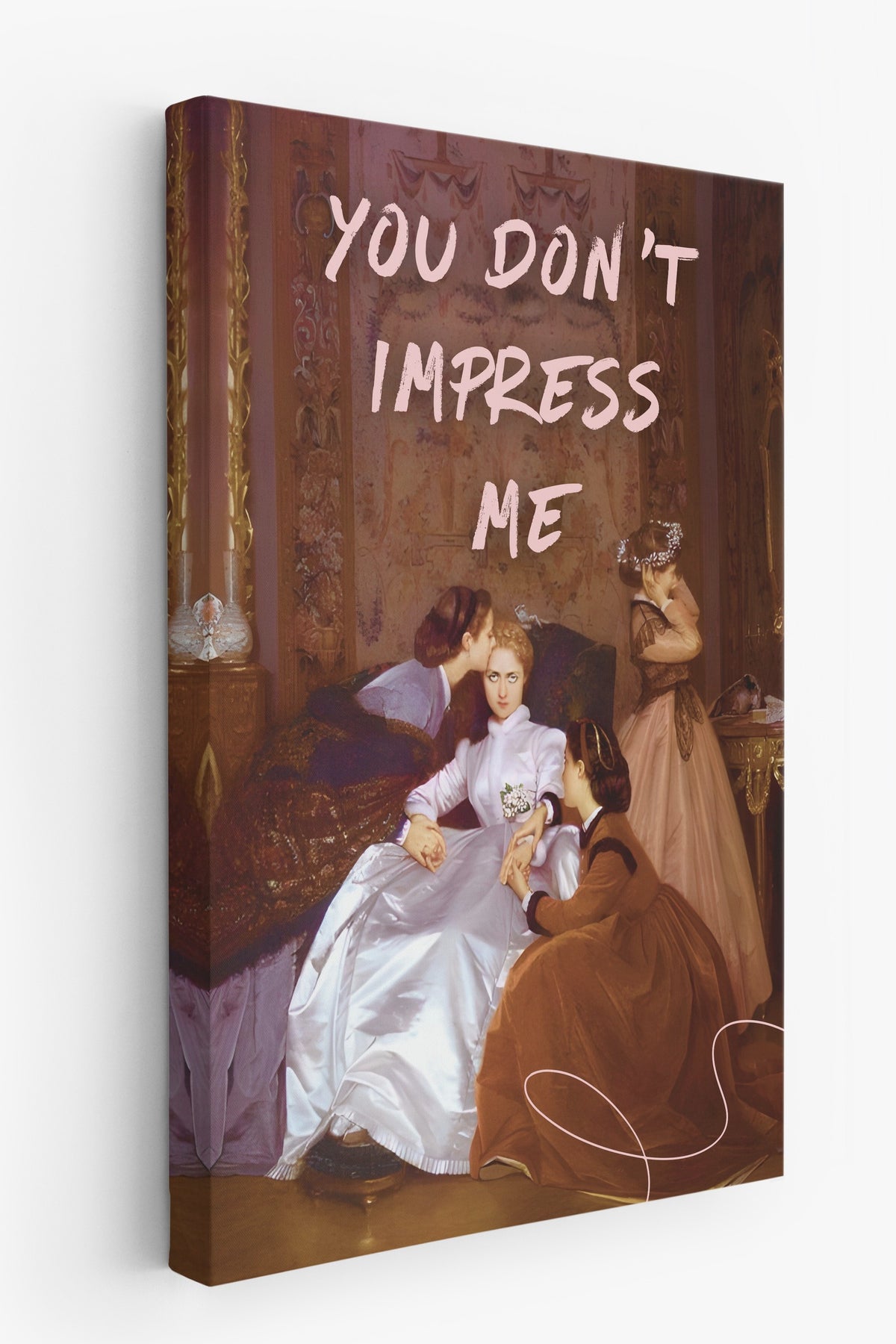YOU DON'T IMPRESS ME Alternatif Sanat Kanvas Tablo — NO:105189