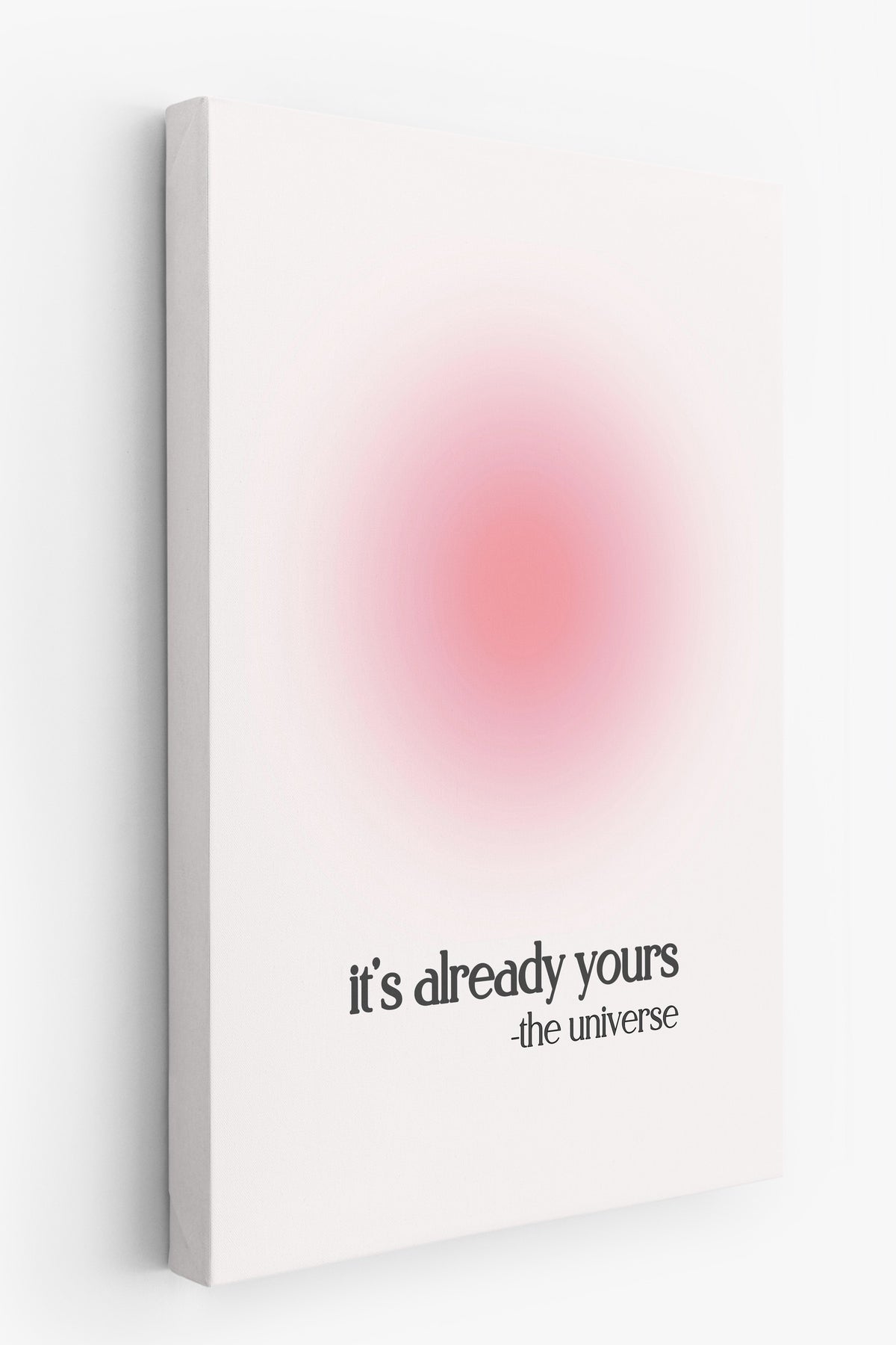 it's already yours -the universe Aura Kanvas Tablo