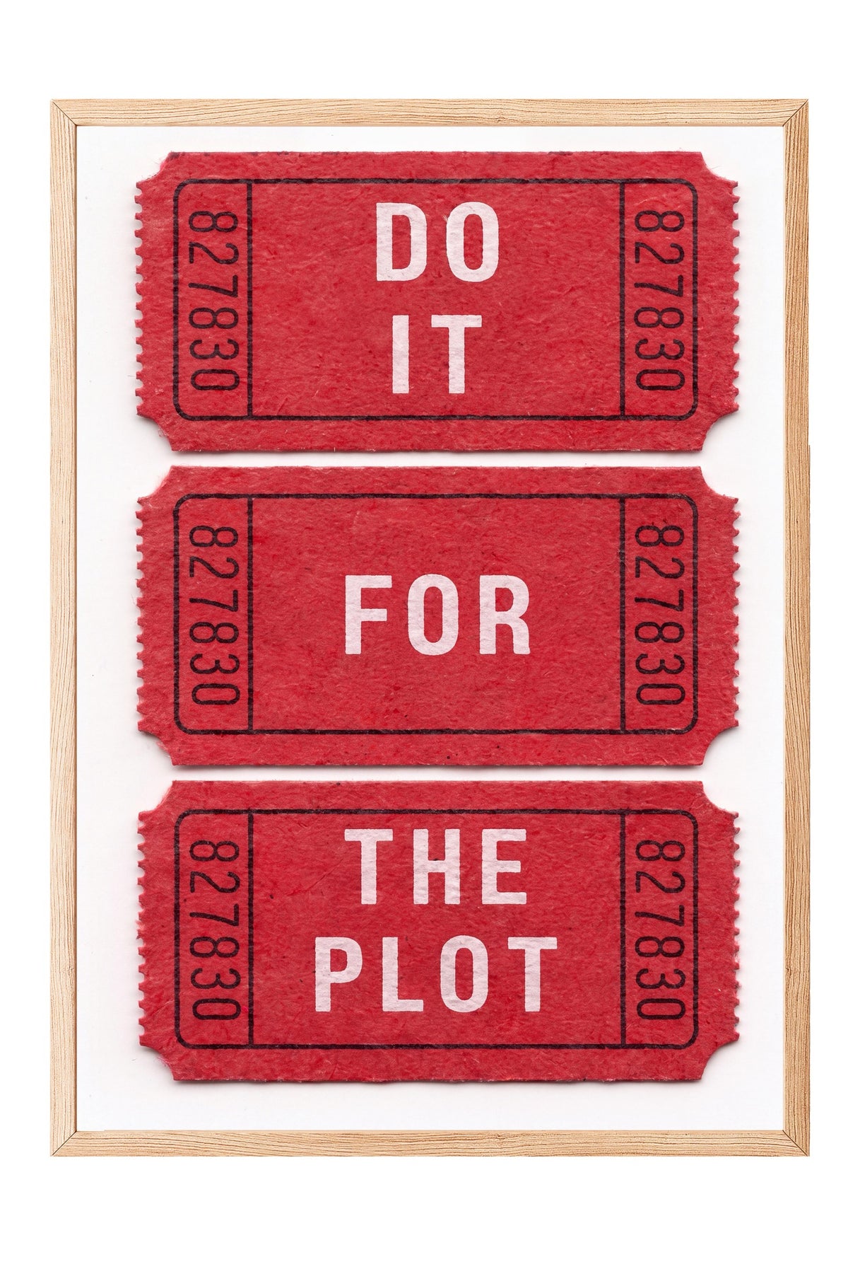 DO IT FOR THE PLOT Poster – Ahşap Çerçeveli Tablo