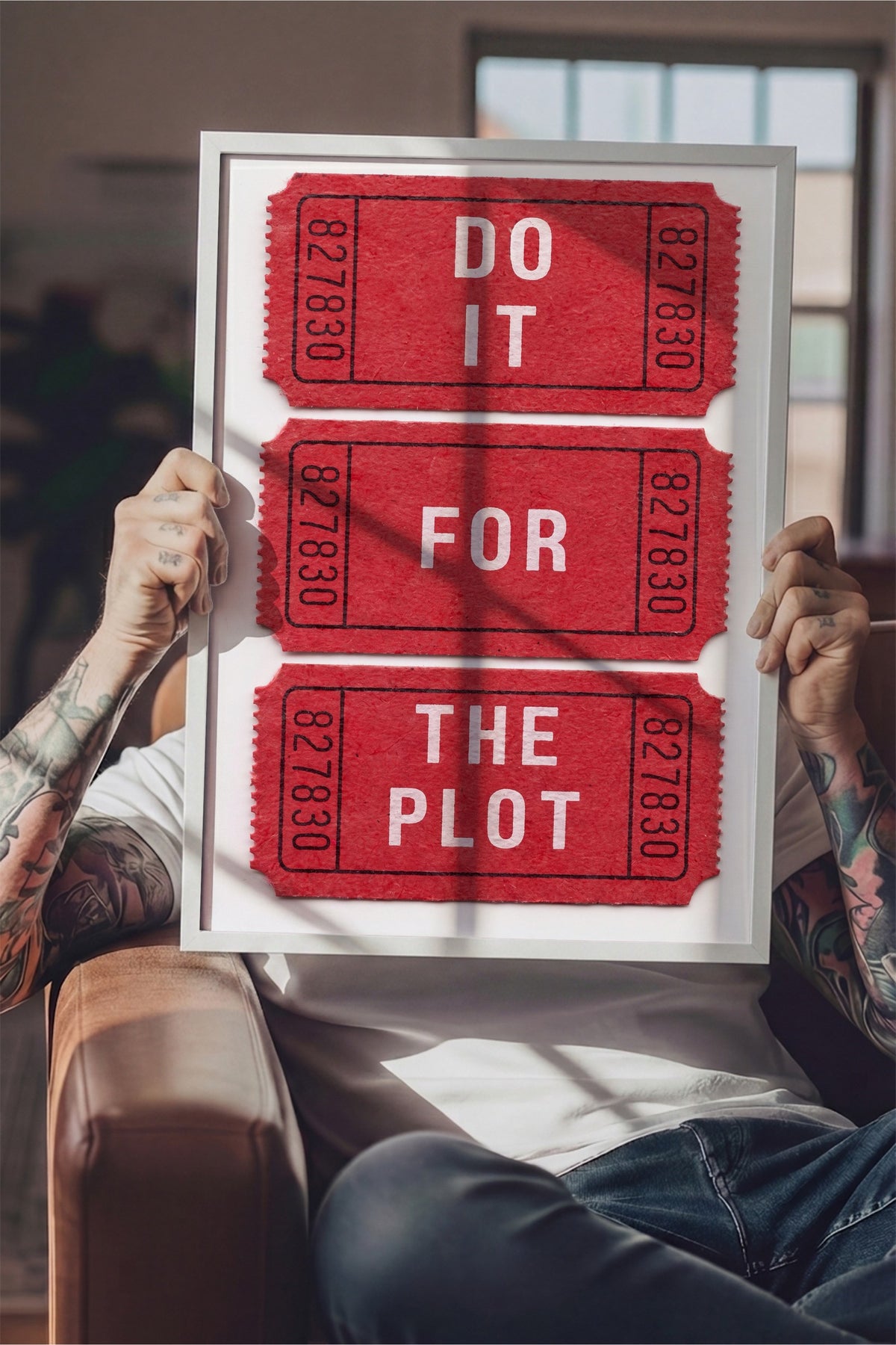 DO IT FOR THE PLOT Poster – Beyaz Çerçeveli Tablo