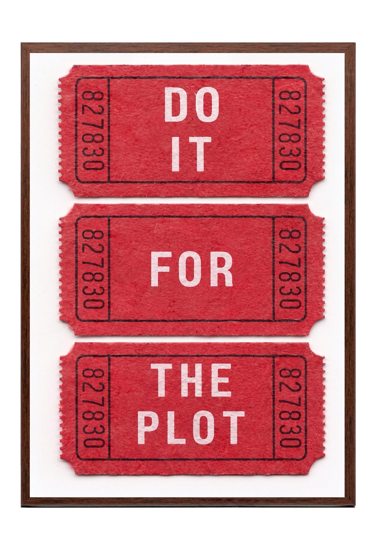 DO IT FOR THE PLOT Poster – Kahverengi Çerçeveli Tablo