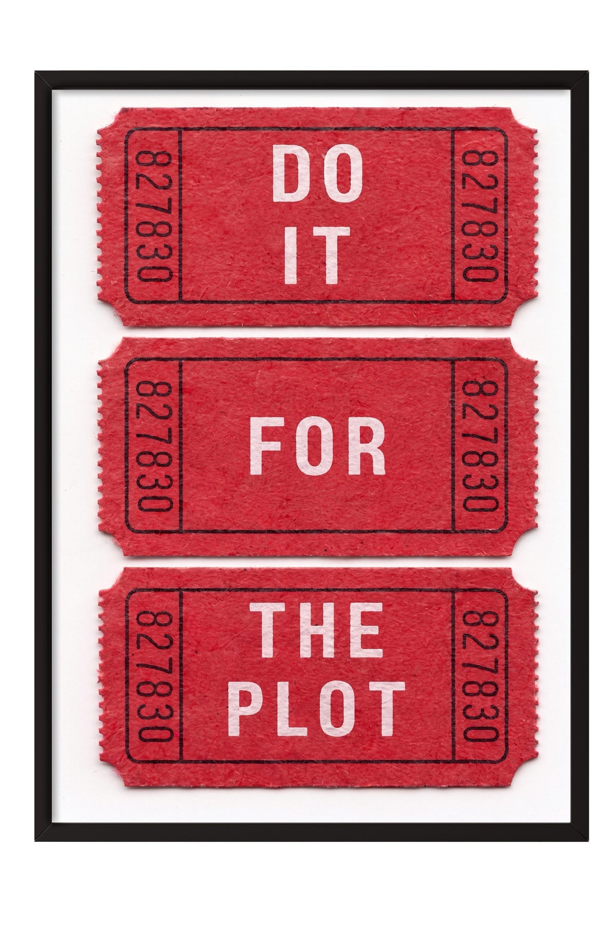 DO IT FOR THE PLOT Poster – Siyah Çerçeveli Tablo
