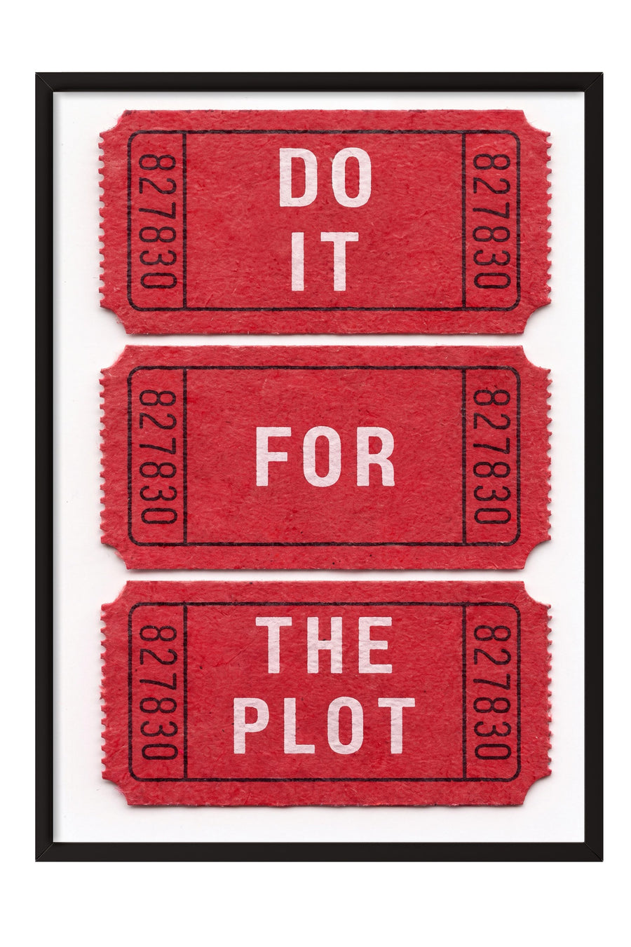 DO IT FOR THE PLOT Poster – Siyah Çerçeveli Tablo