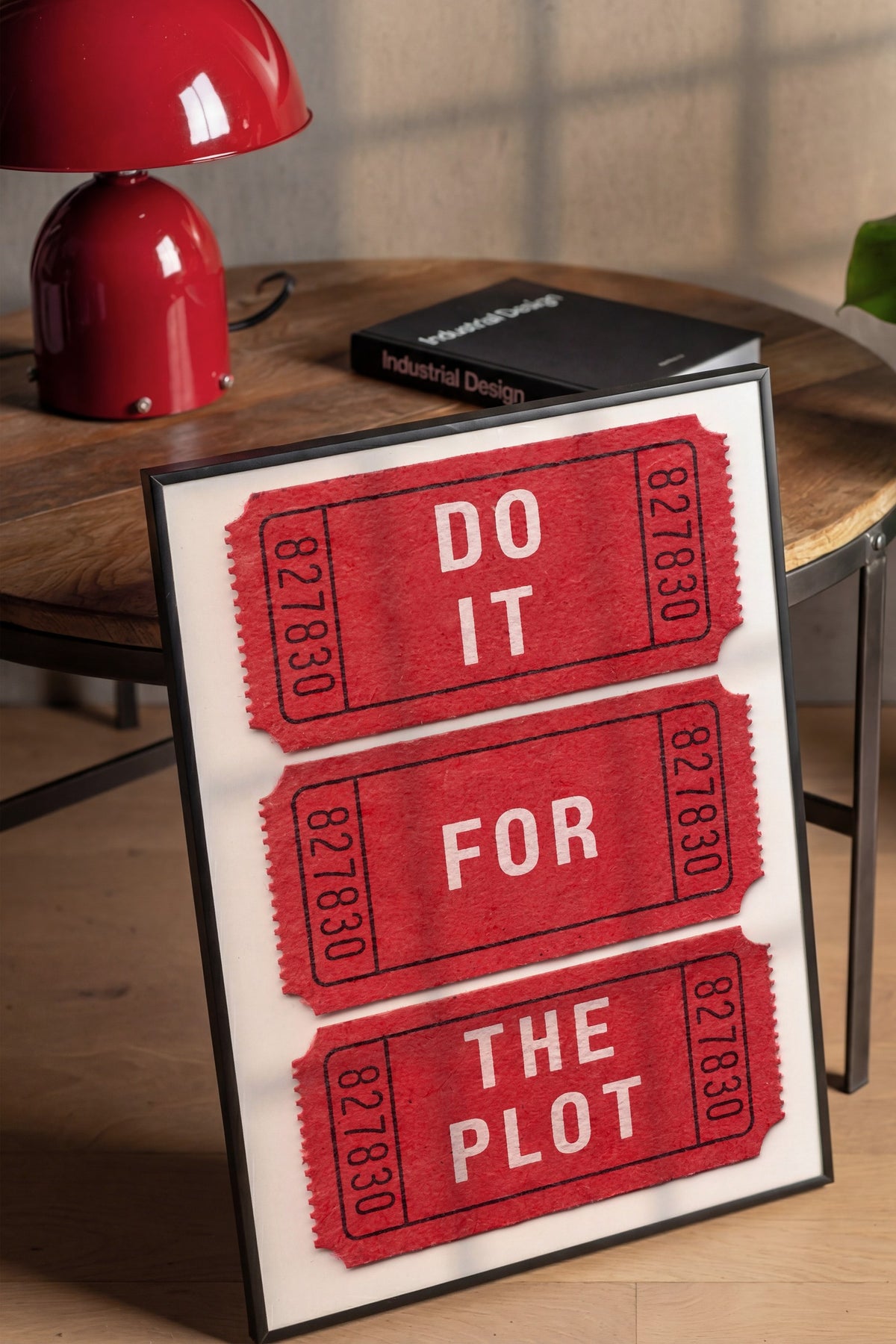 DO IT FOR THE PLOT Poster – Siyah Çerçeveli Tablo